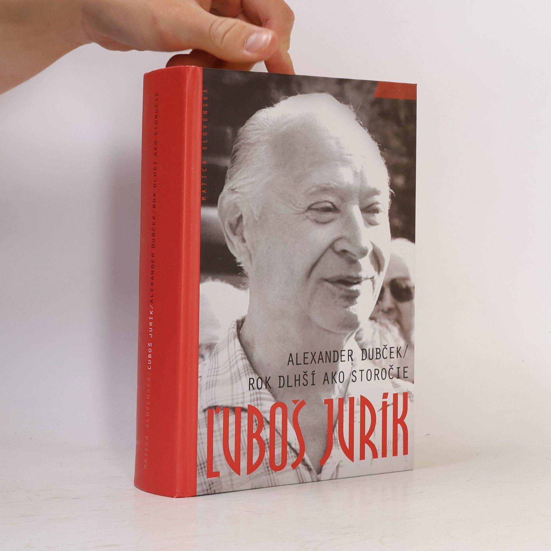 Ľuboš Jurík Alexander Dubček / Rok dlhší ako storočie
