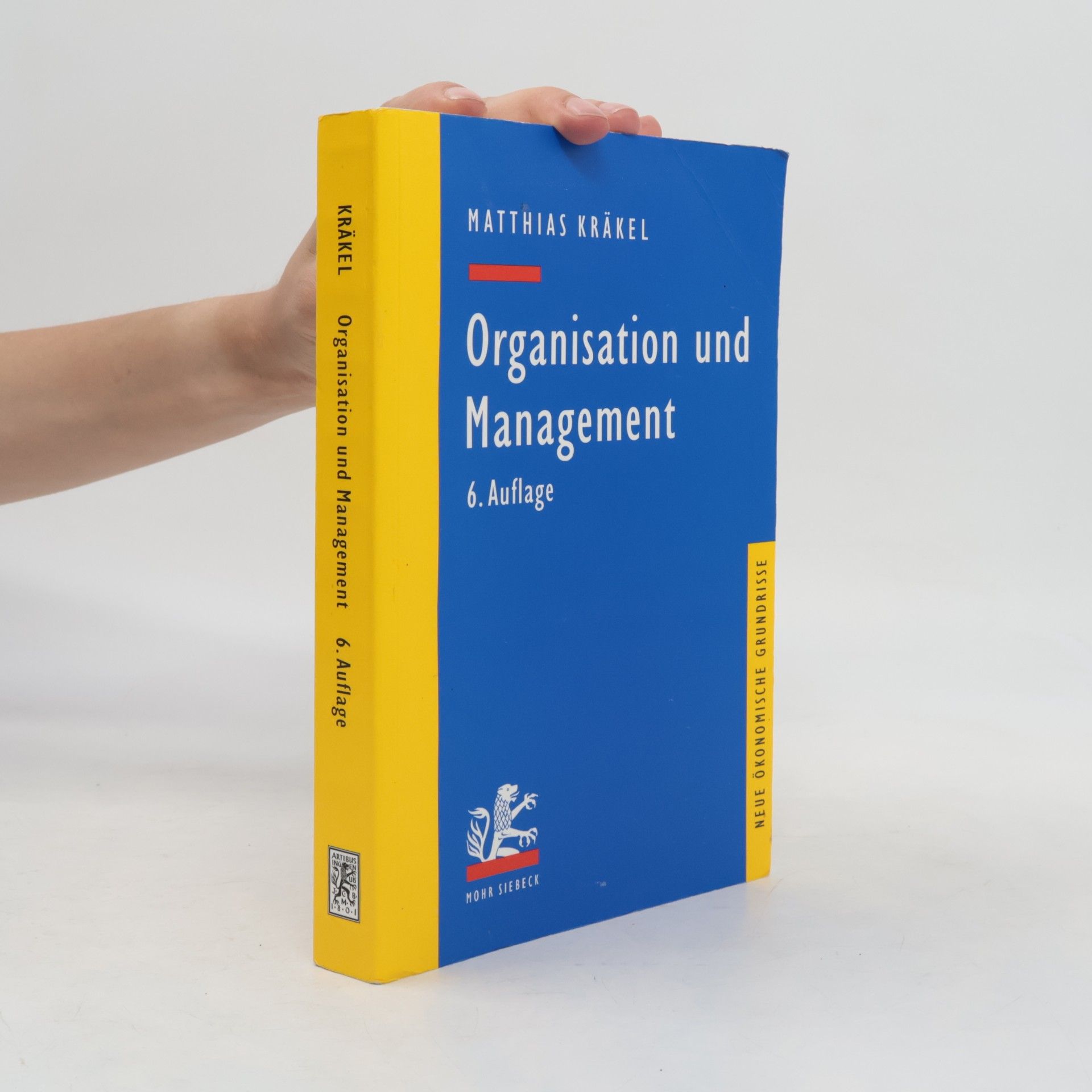 Matthias Kräkel Neue Ökonomische Grundrisse: Organisation und Management - 6. Auflage