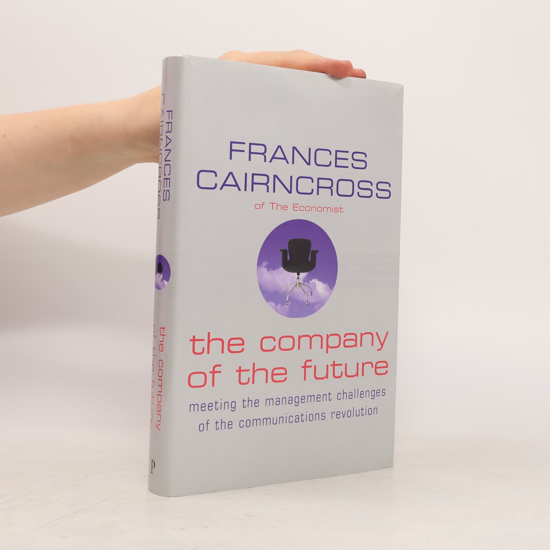 Frances Cairncross The Company of the Future