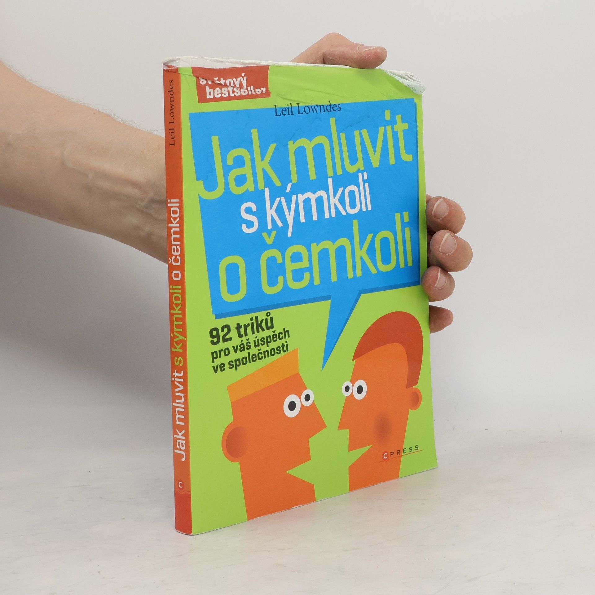 Leil Lowndes Jak mluvit s kýmkoli o čemkoli : 92 triků pro úspěch ve společnosti