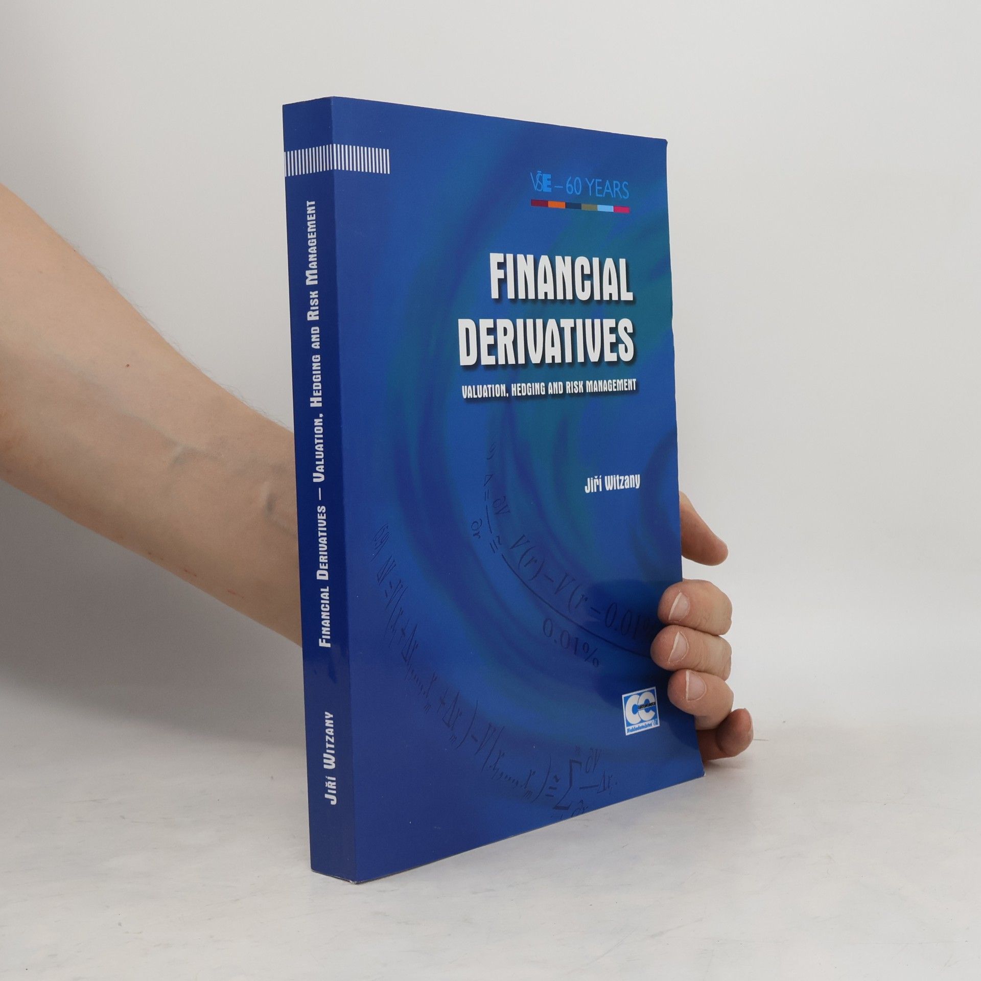 Jiří Witzany Financial derivatives : valuation, hedging and risk management