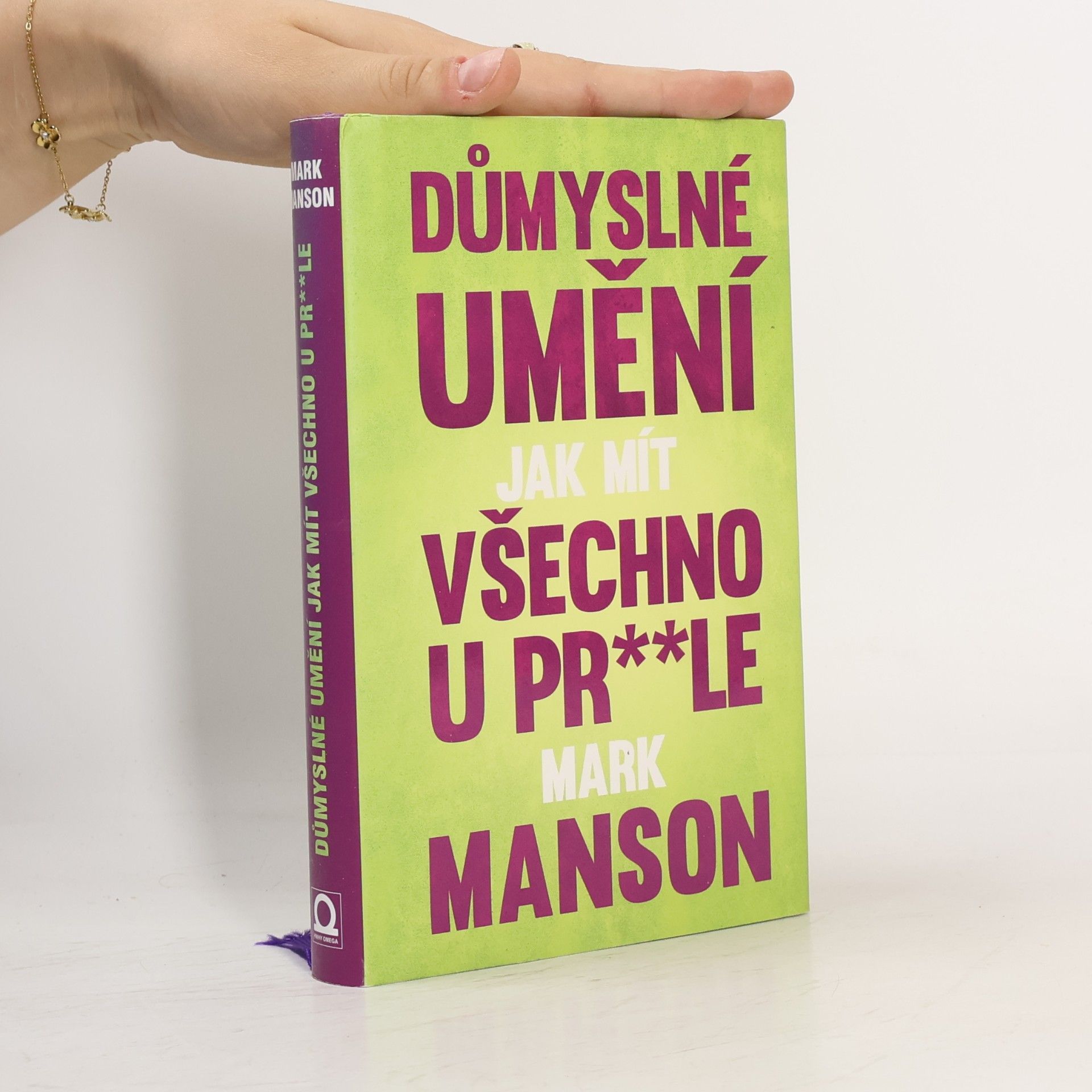 Mark Manson Důmyslné umění, jak mít všechno u pr**le