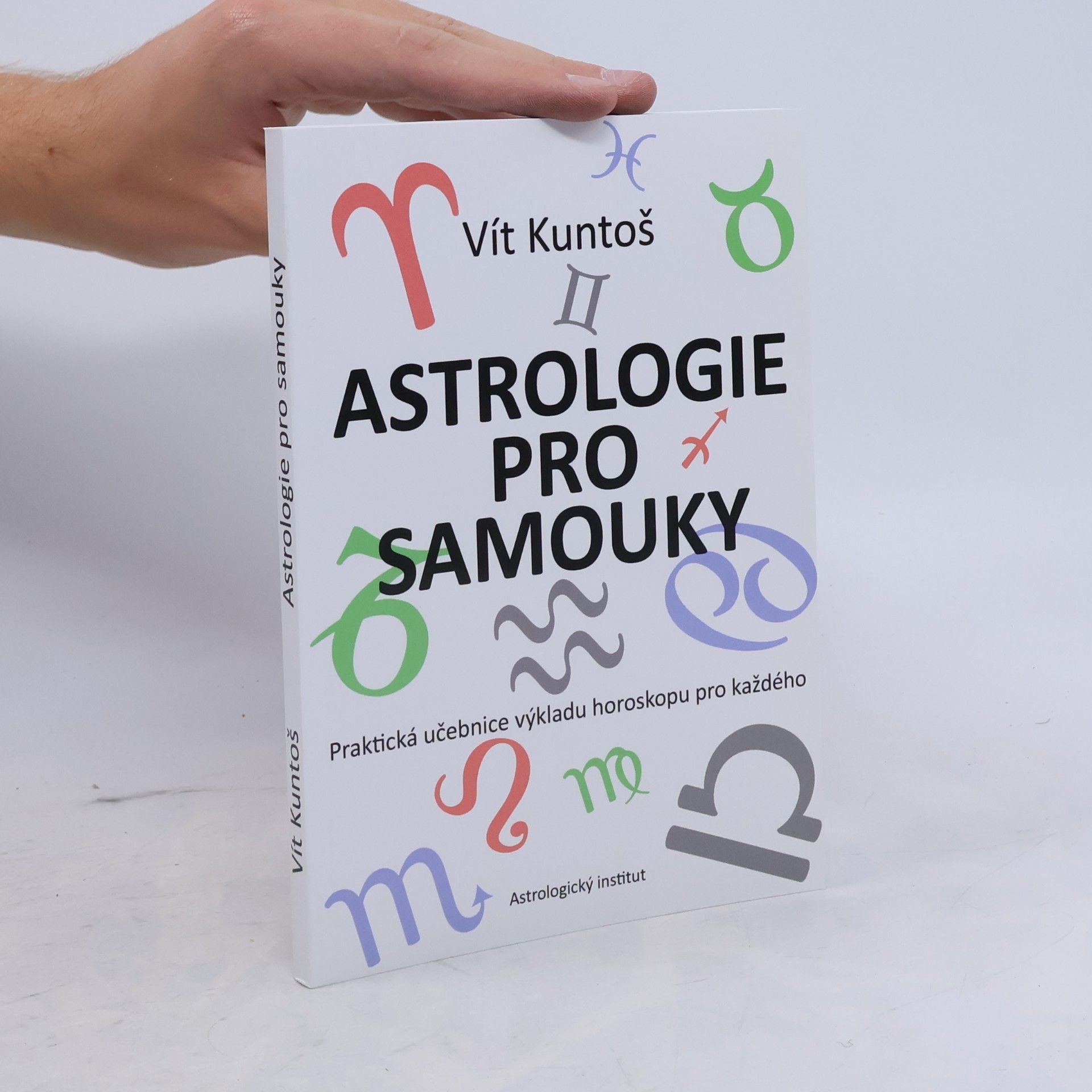 Vít Kuntoš Astrologie pro samouky : praktická učebnice výkladu horoskopu pro každého
