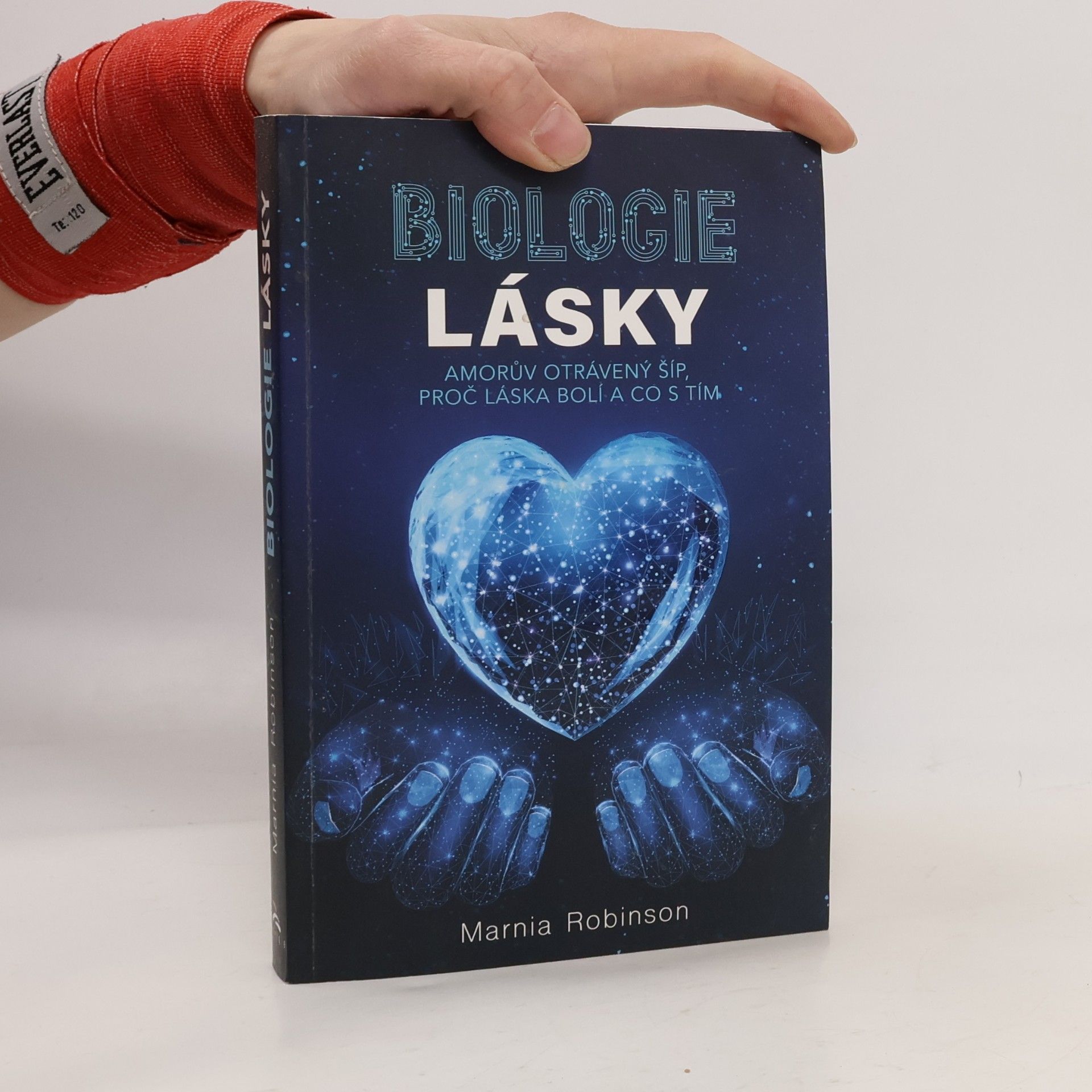 Marnia Robinson Biologie lásky : Amorův otrávený šíp, proč láska bolí a co s tím