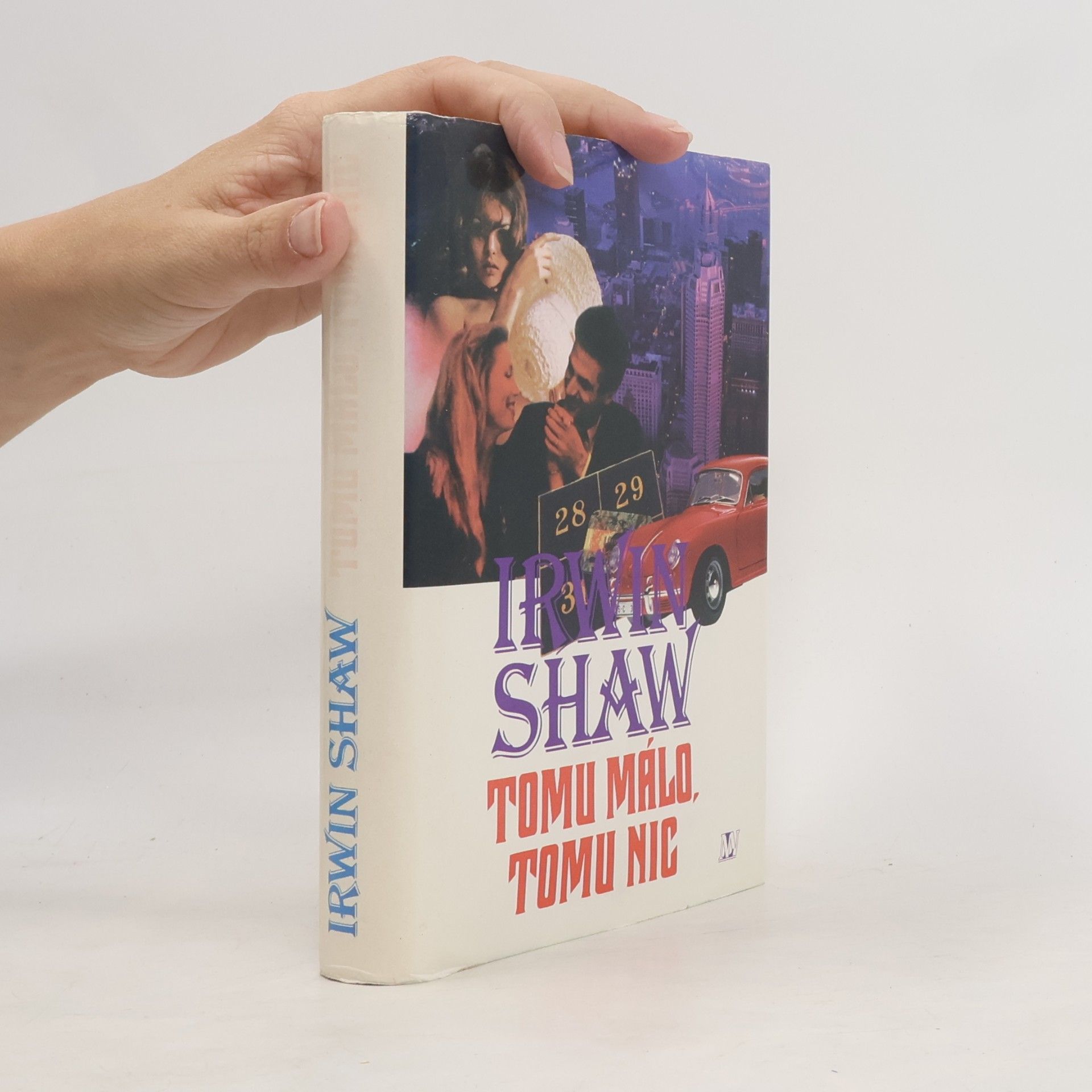 Irwin Shaw Tomu málo, tomu nic