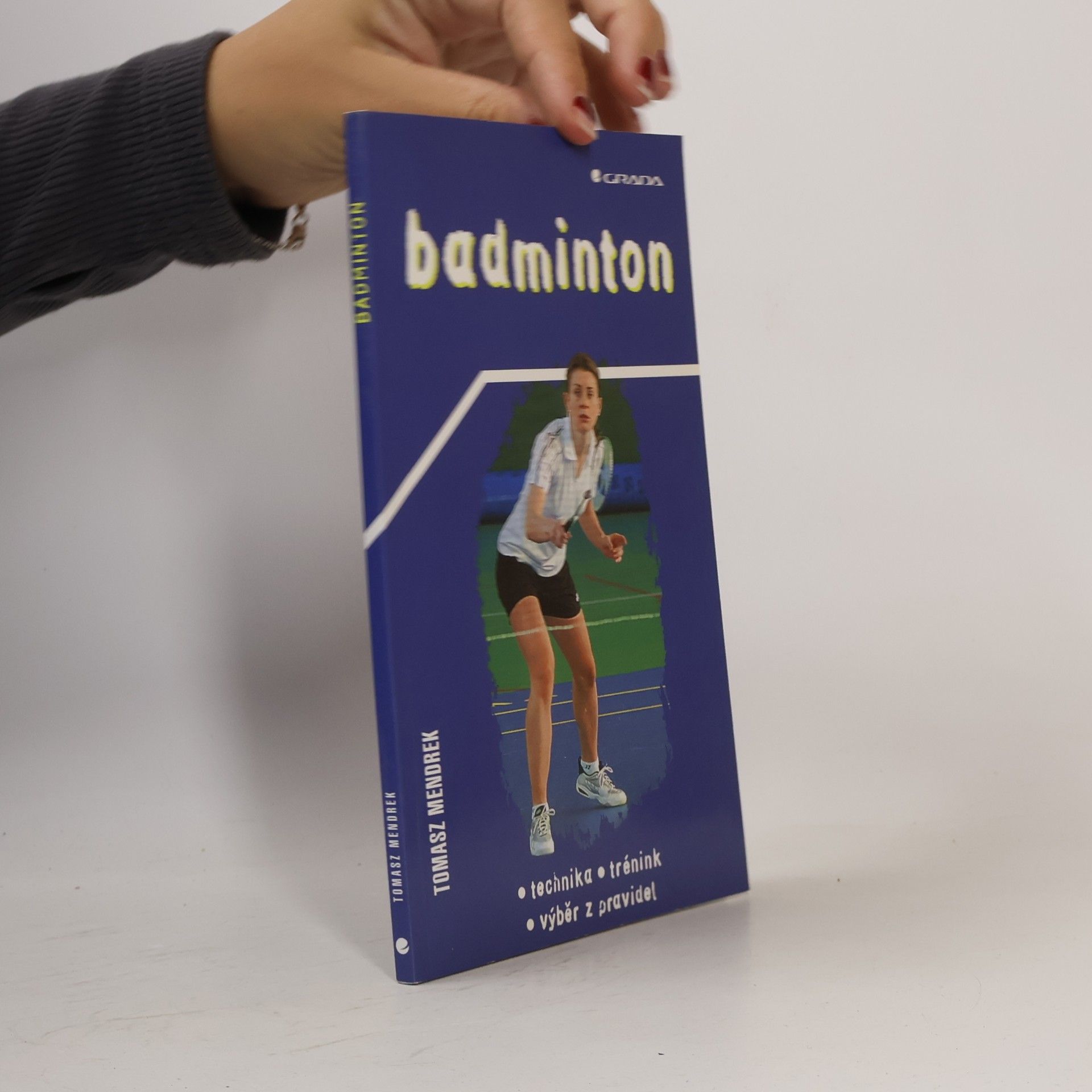 Tomasz Mendrek Badminton. Technika, trénink, výběr z pravidel