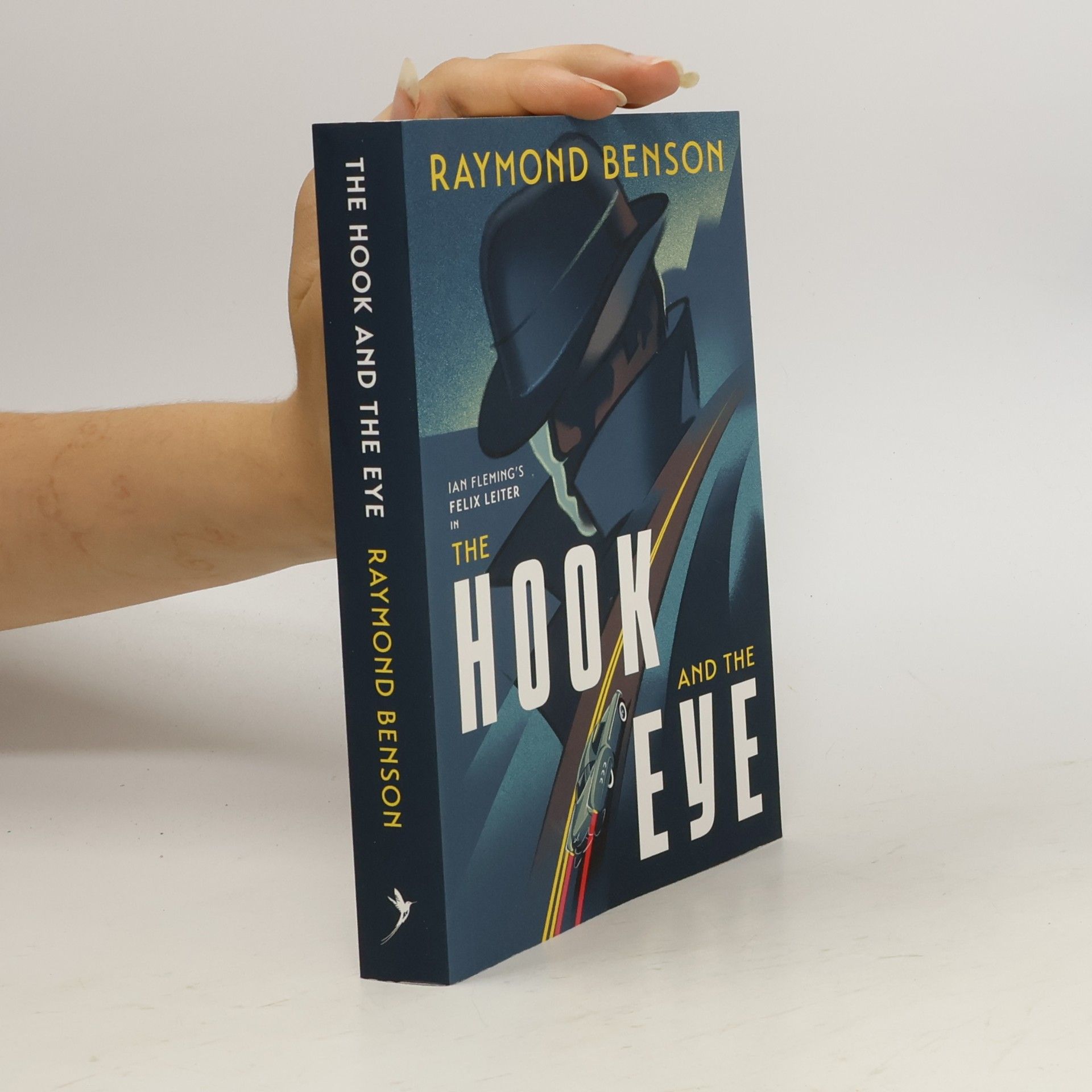 Raymond Benson Ian Fleming's Felix Leiter: The Hook and the Eye