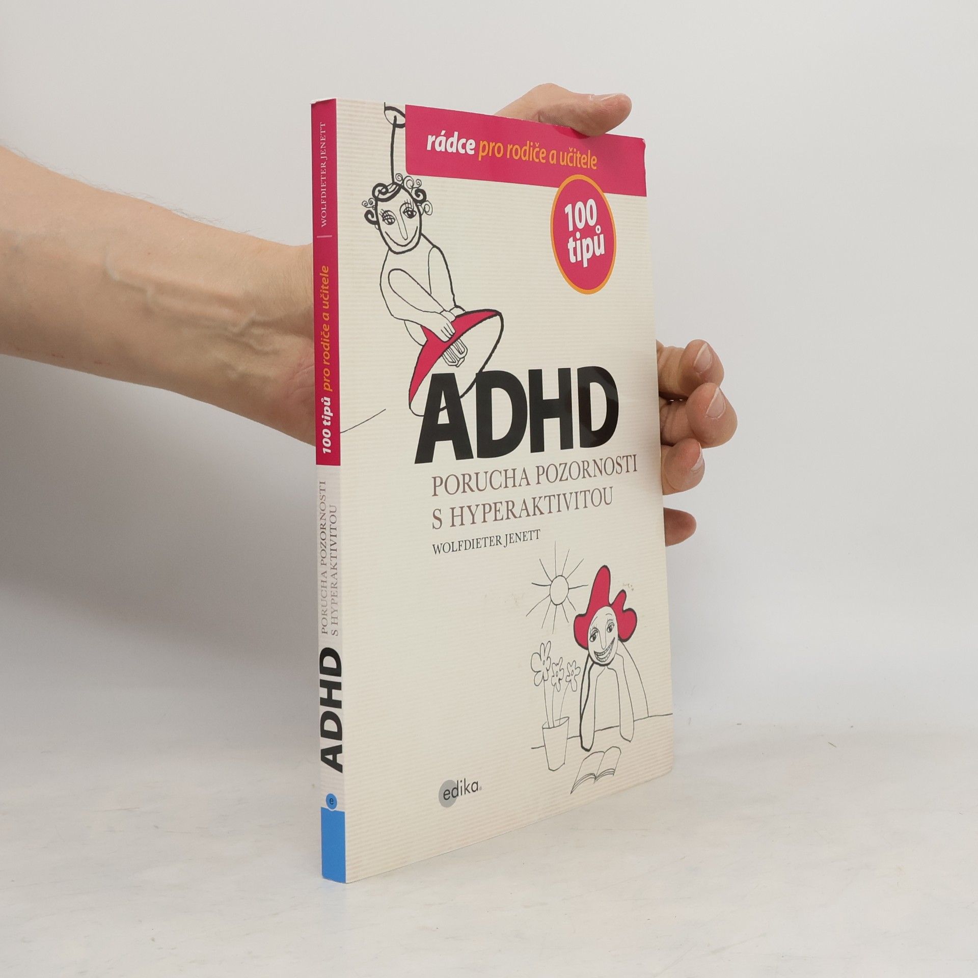 Wolfdieter Jenett ADHD - 100 tipů pro rodiče a učitele