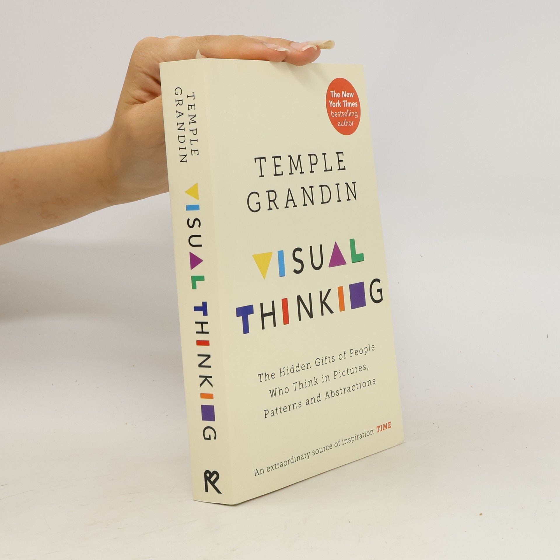 Temple Grandin Visual Thinking. The hidden gifts of people who think in pictures, patterns and abstractions