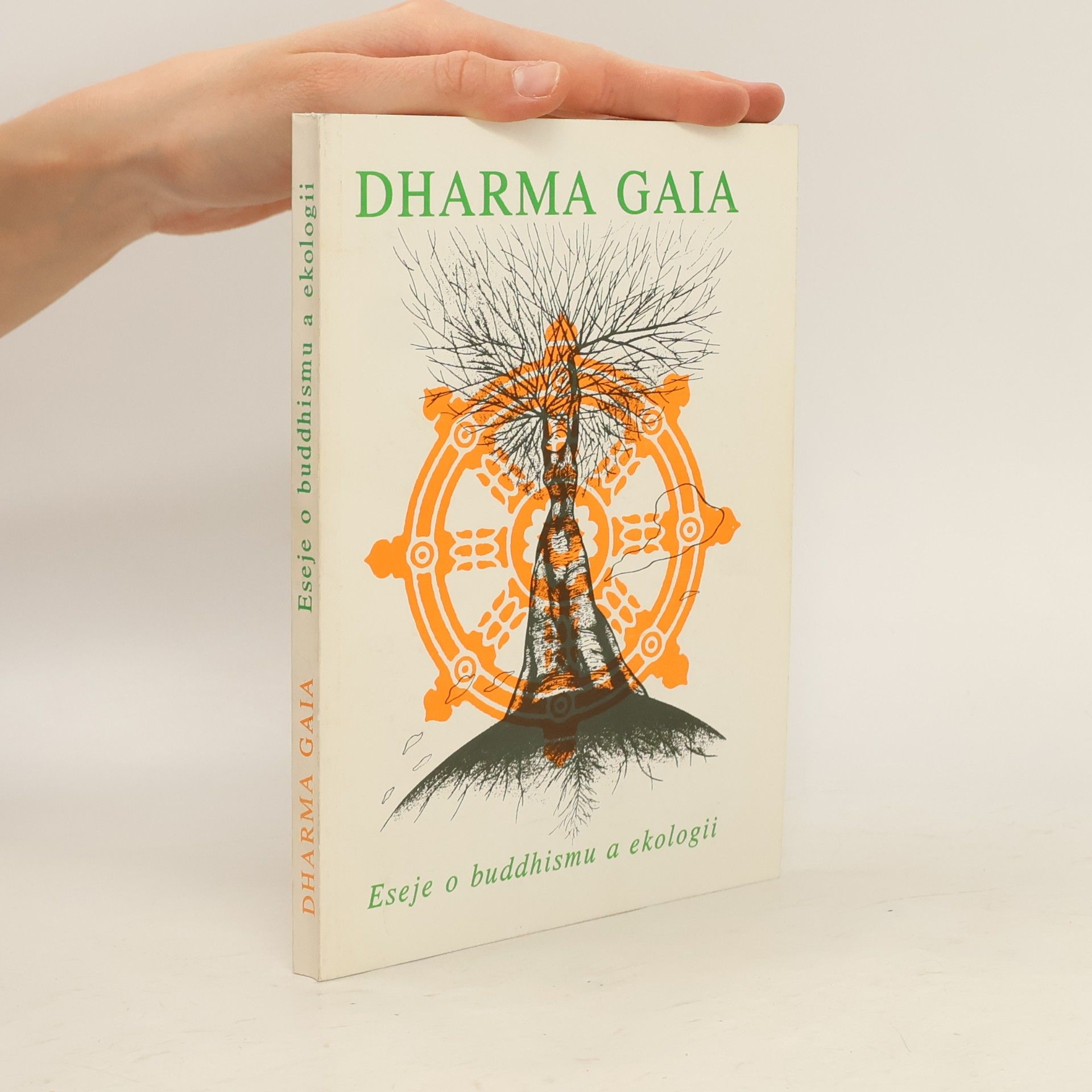 Allan Hunt Badiner Dharma Gaia. Eseje o buddhismu a ekologii