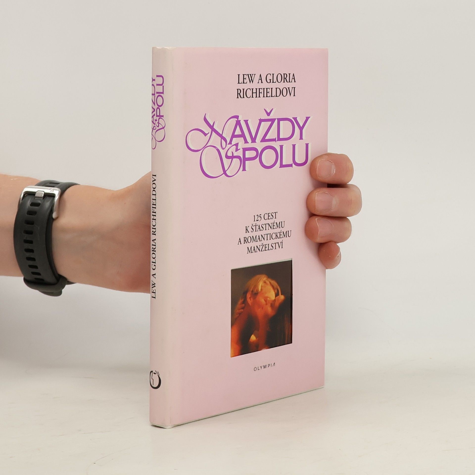 Gloria Richfield Navždy spolu : 125 cest k šťastnému a romantickému manželství