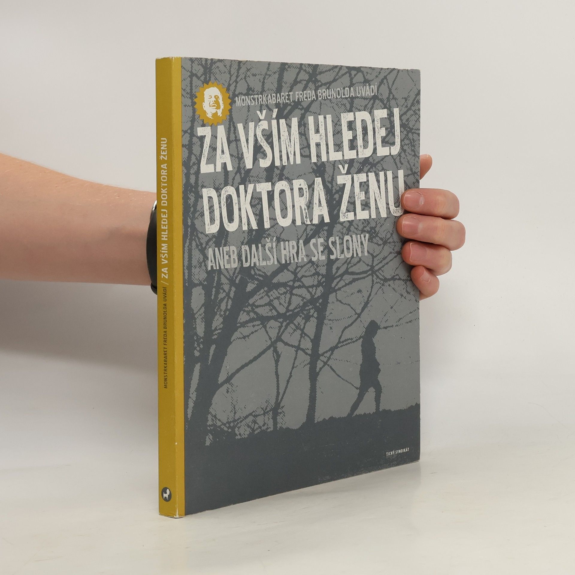 Jan Šiller Za vším hledej doktora ženu, aneb, Další hra se slony
