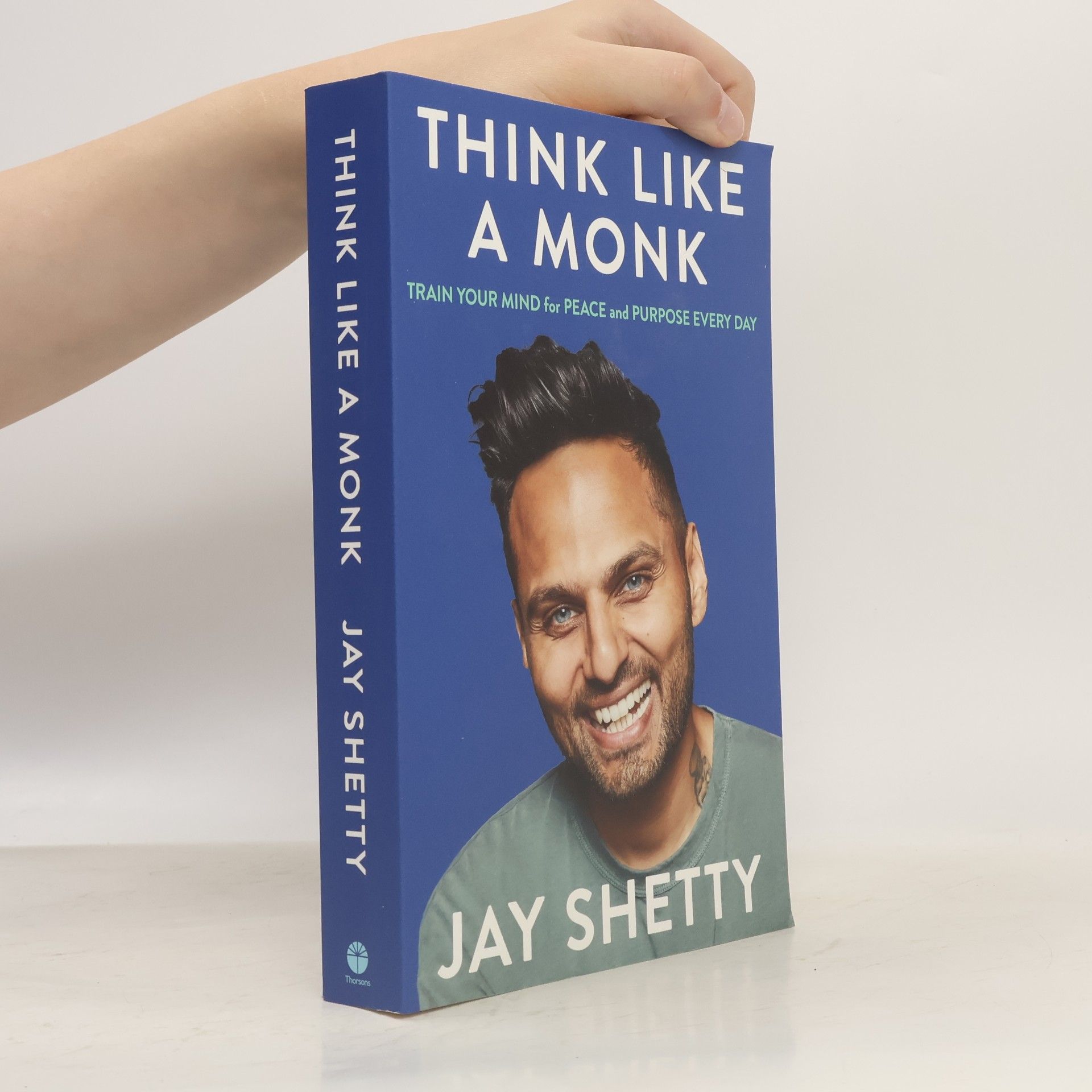 Think like a monk : train your mind for peace and purpose every day
