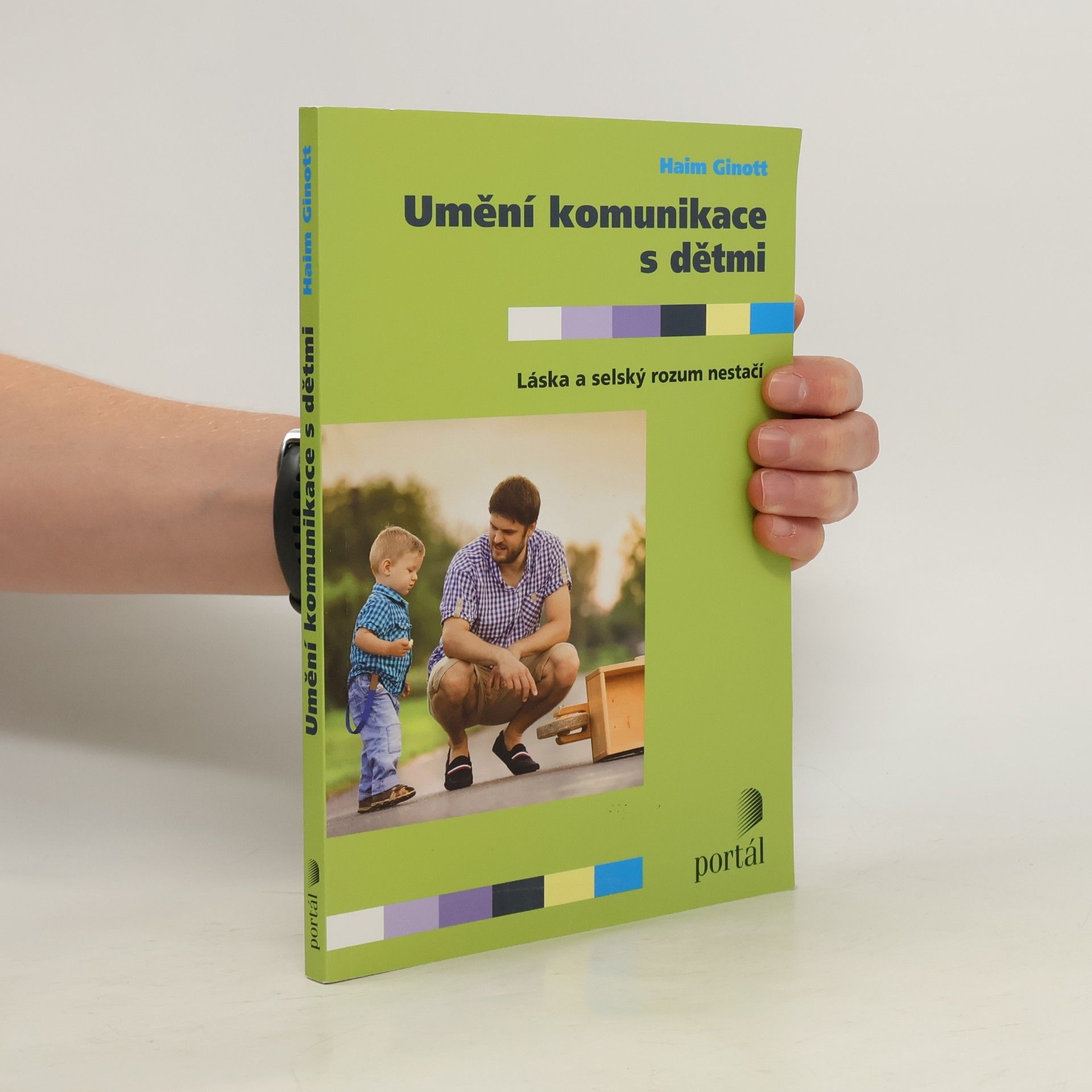 Haim G. Ginott Umění komunikace s dětmi. Láska a selský rozum nestačí