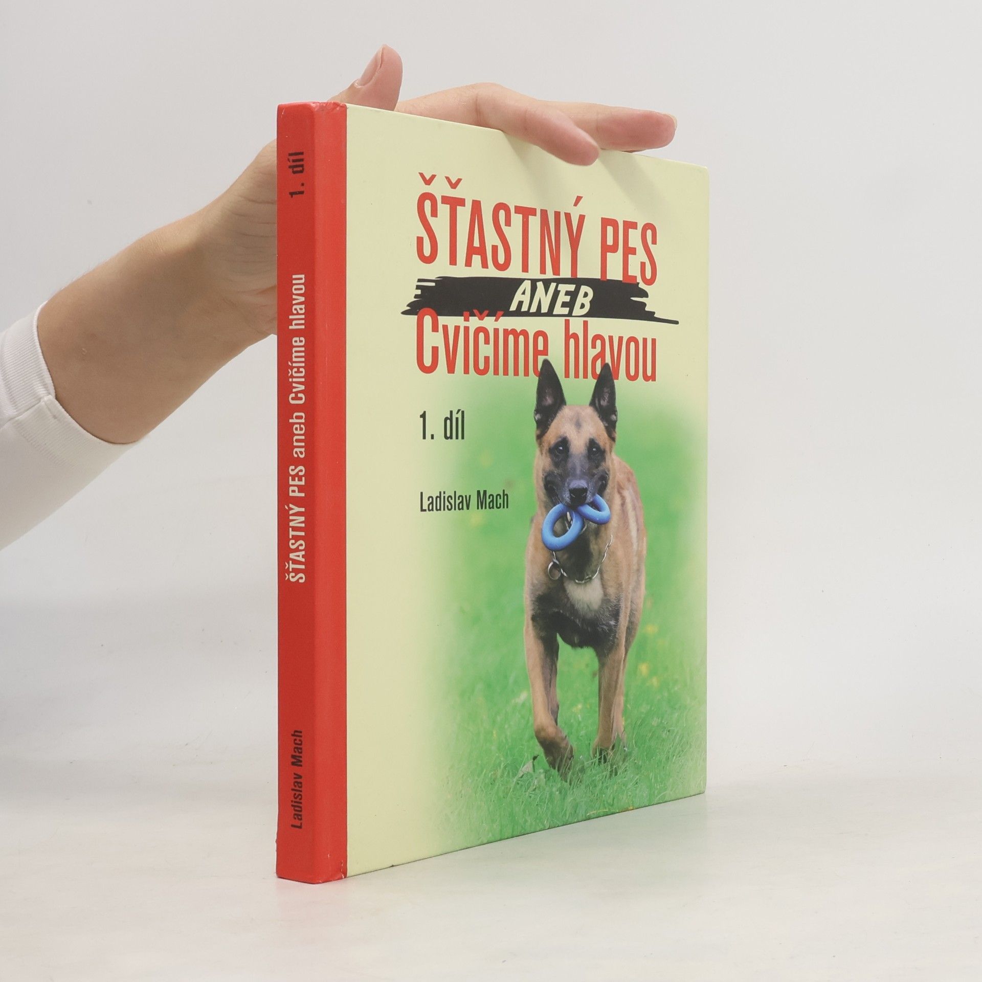 Ladislav Mach Šťastný pes, aneb, Cvičíme hlavou 1