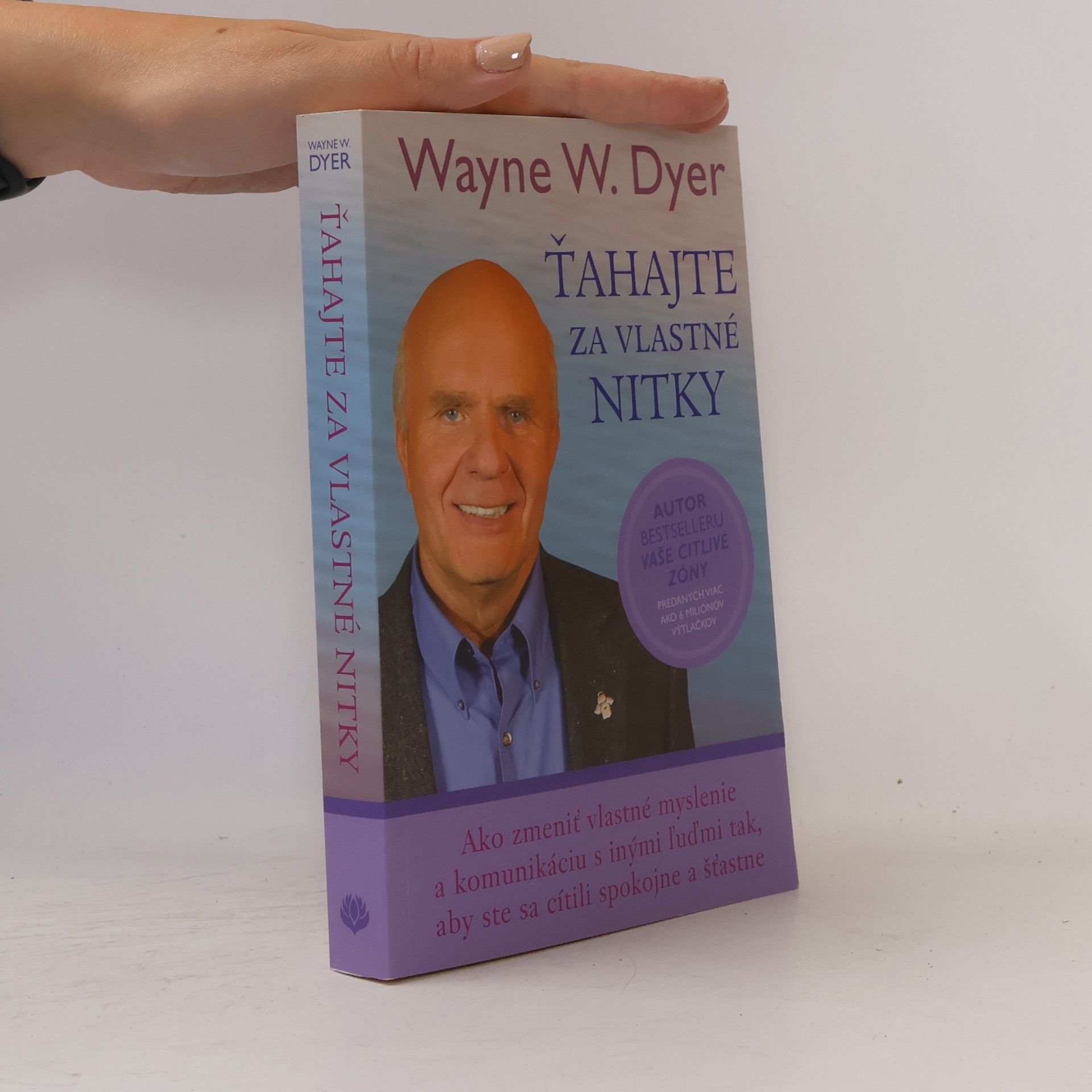 Wayne W. Dyer Ťahajte za vlastné nitky