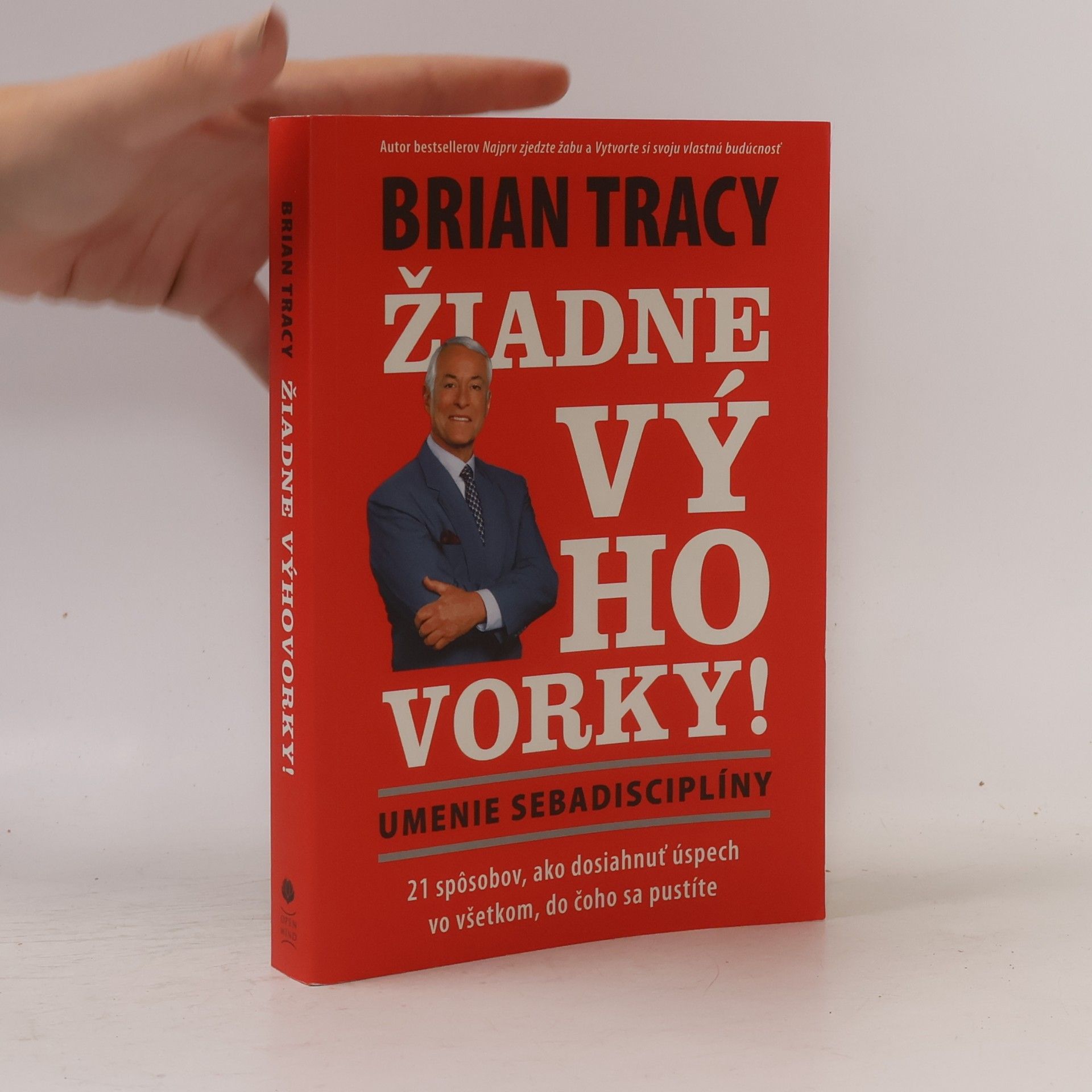 Brian Tracy Žiadne výhovorky! Umenie sebadisciplíny
