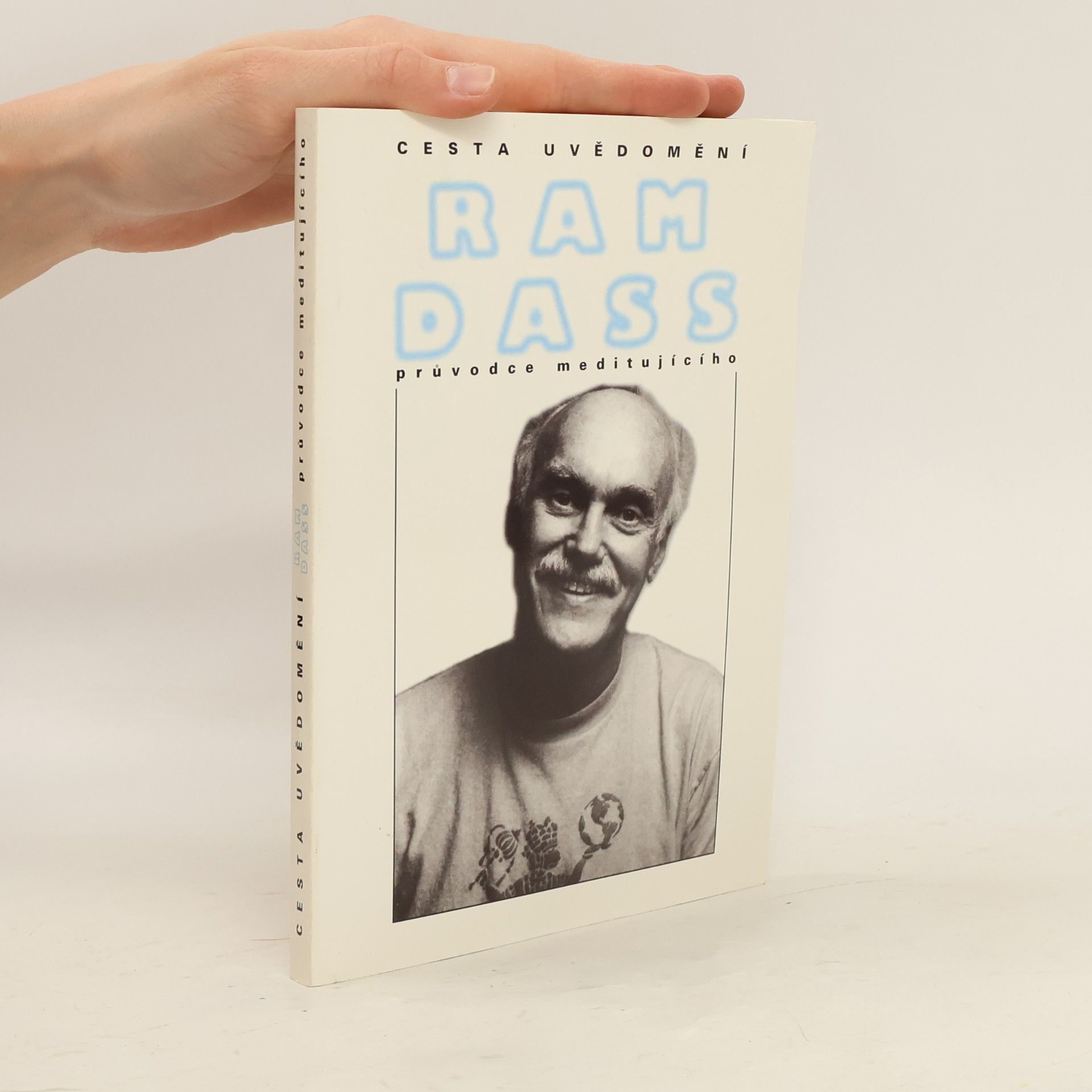 Ram Dass Cesta uvědomění. Průvodce meditujícího