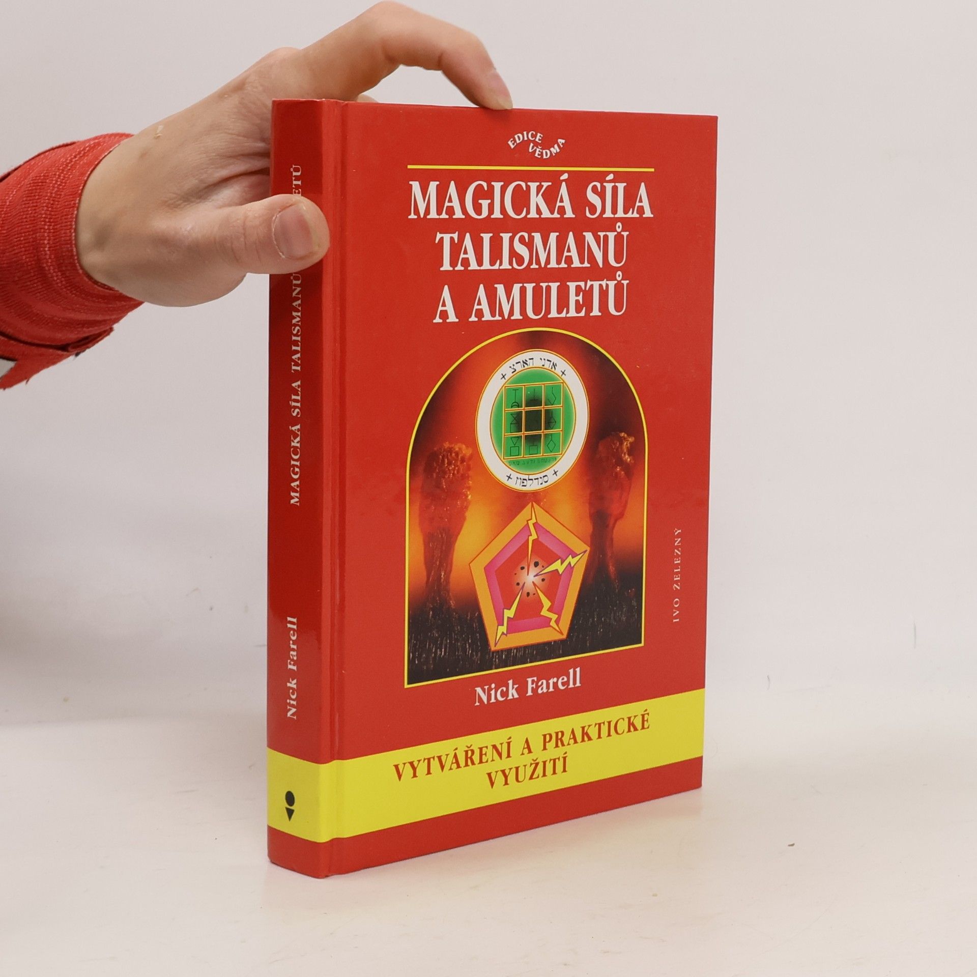 Nick Farell Magická síla talismanů a amuletů, vytváření a praktické využití