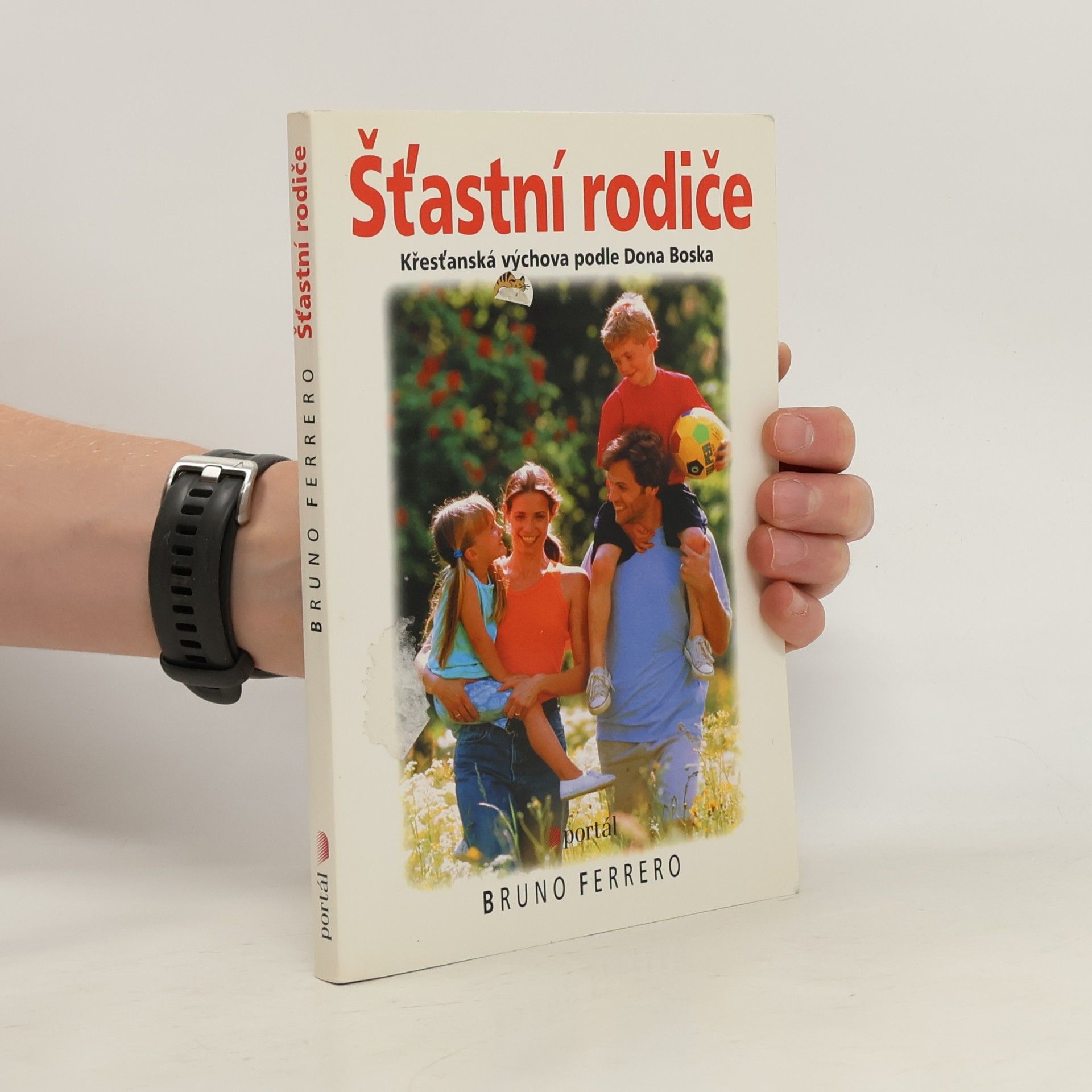 Šťastní rodiče : [křesťanská výchova podle Dona Boska]