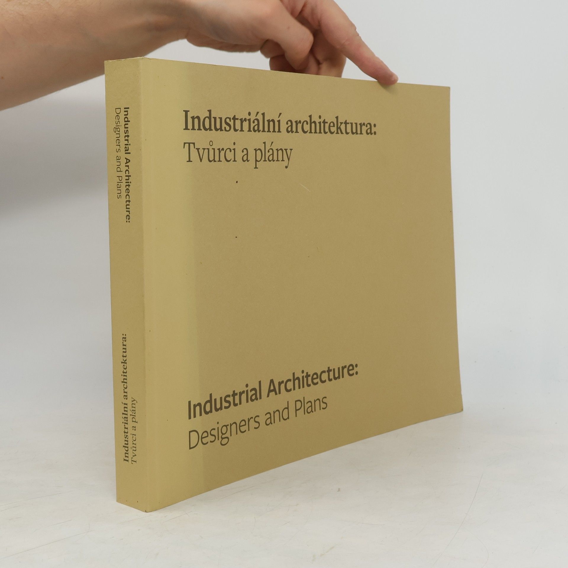 Autores varios Industriální architektura: tvůrci a plány/Industrial architecture: designers and plans
