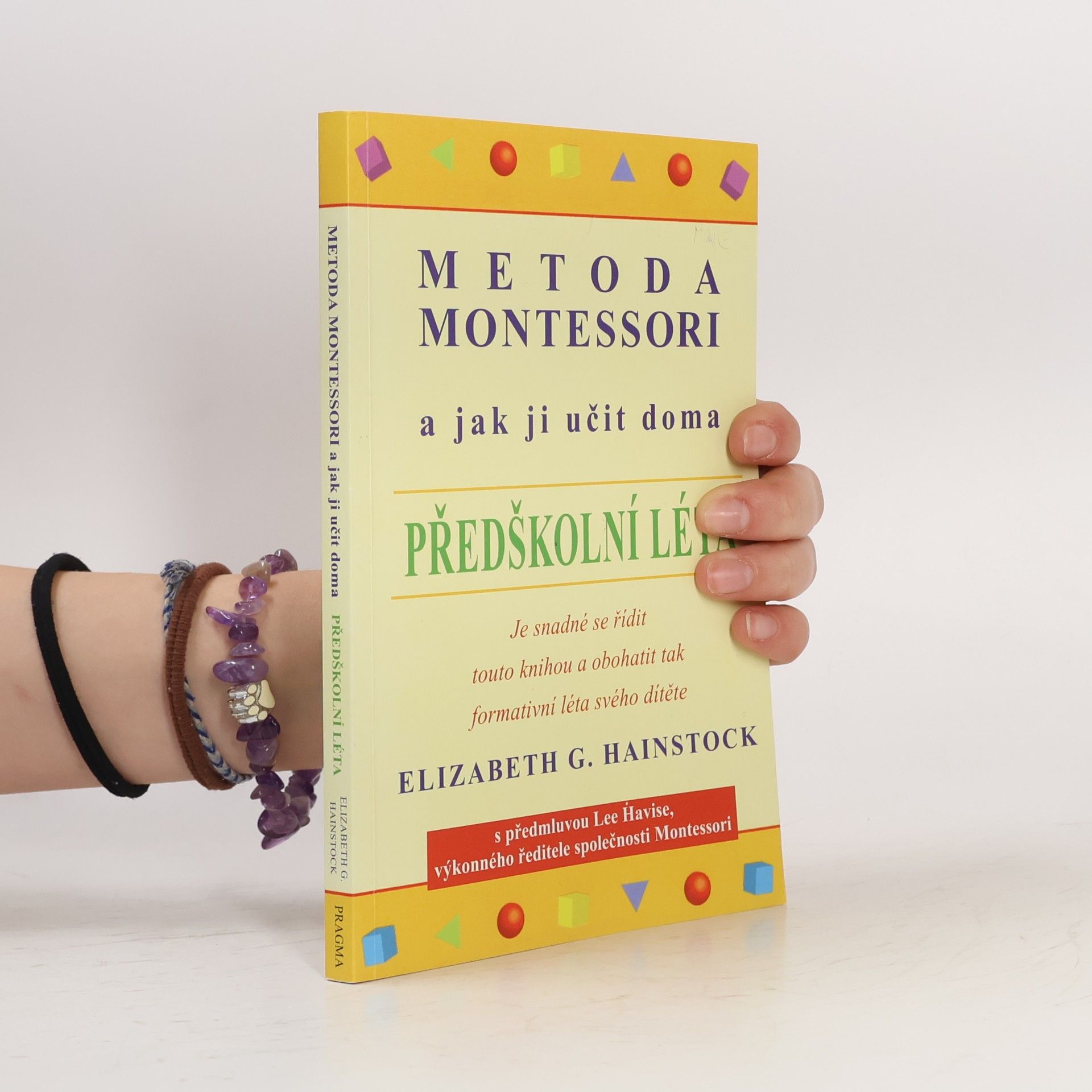 Elizabeth G. Hainstock Metoda Montessori a jak ji učit doma. Předškolní léta