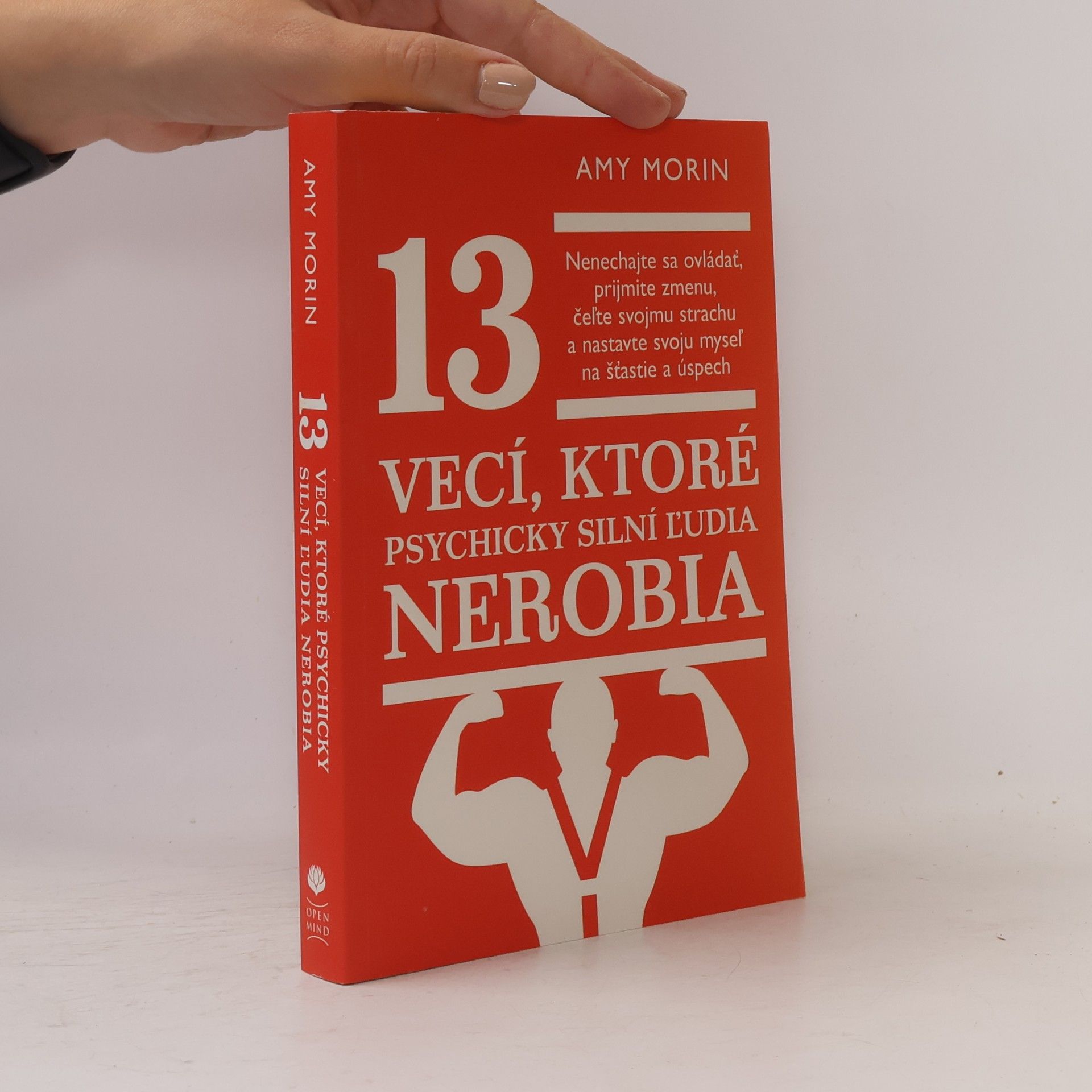 Amy Morin 13 vecí, ktoré psychicky silní ľudia nerobia