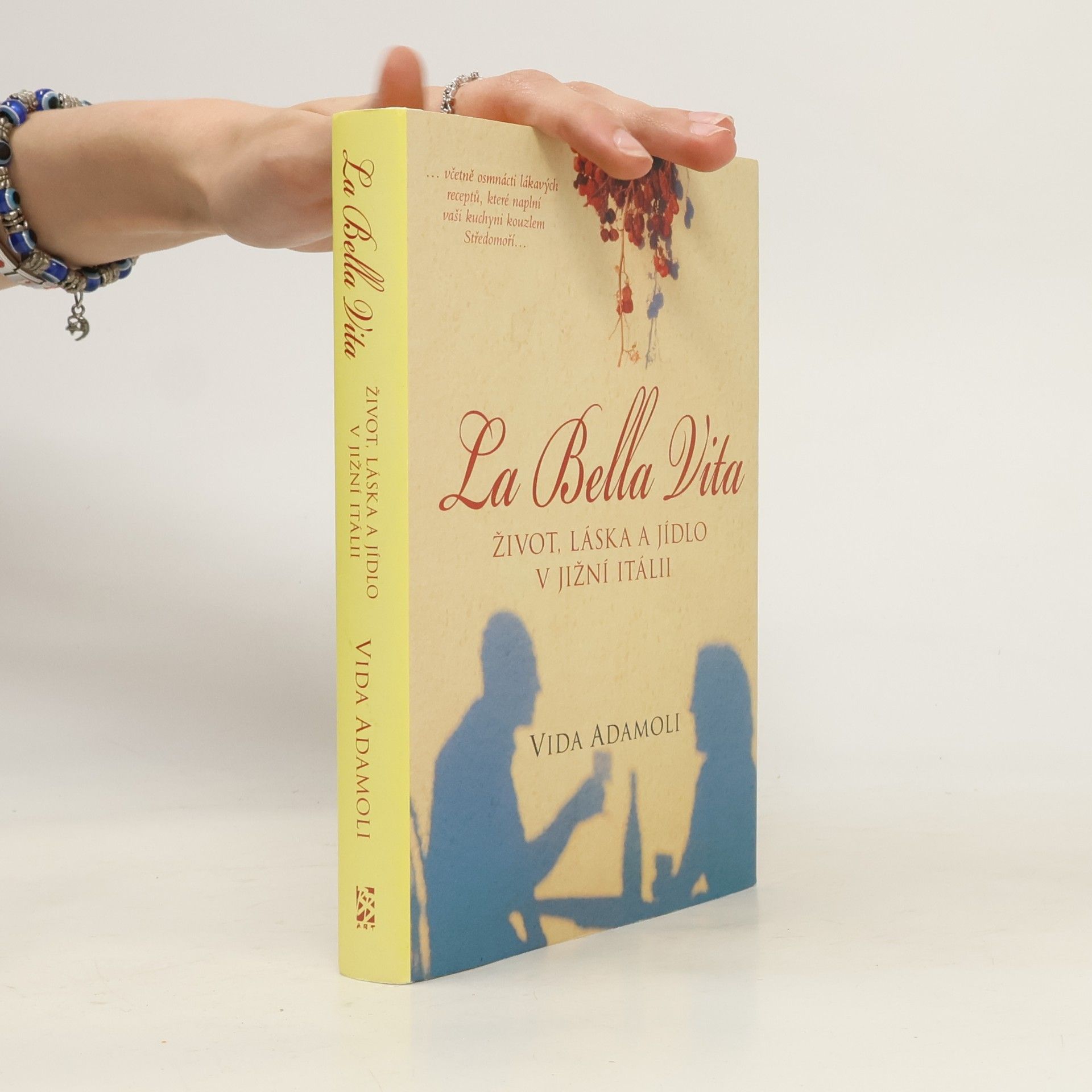 Vida Adamoli La bella vita : život, láska a jídlo v jižní Itálii