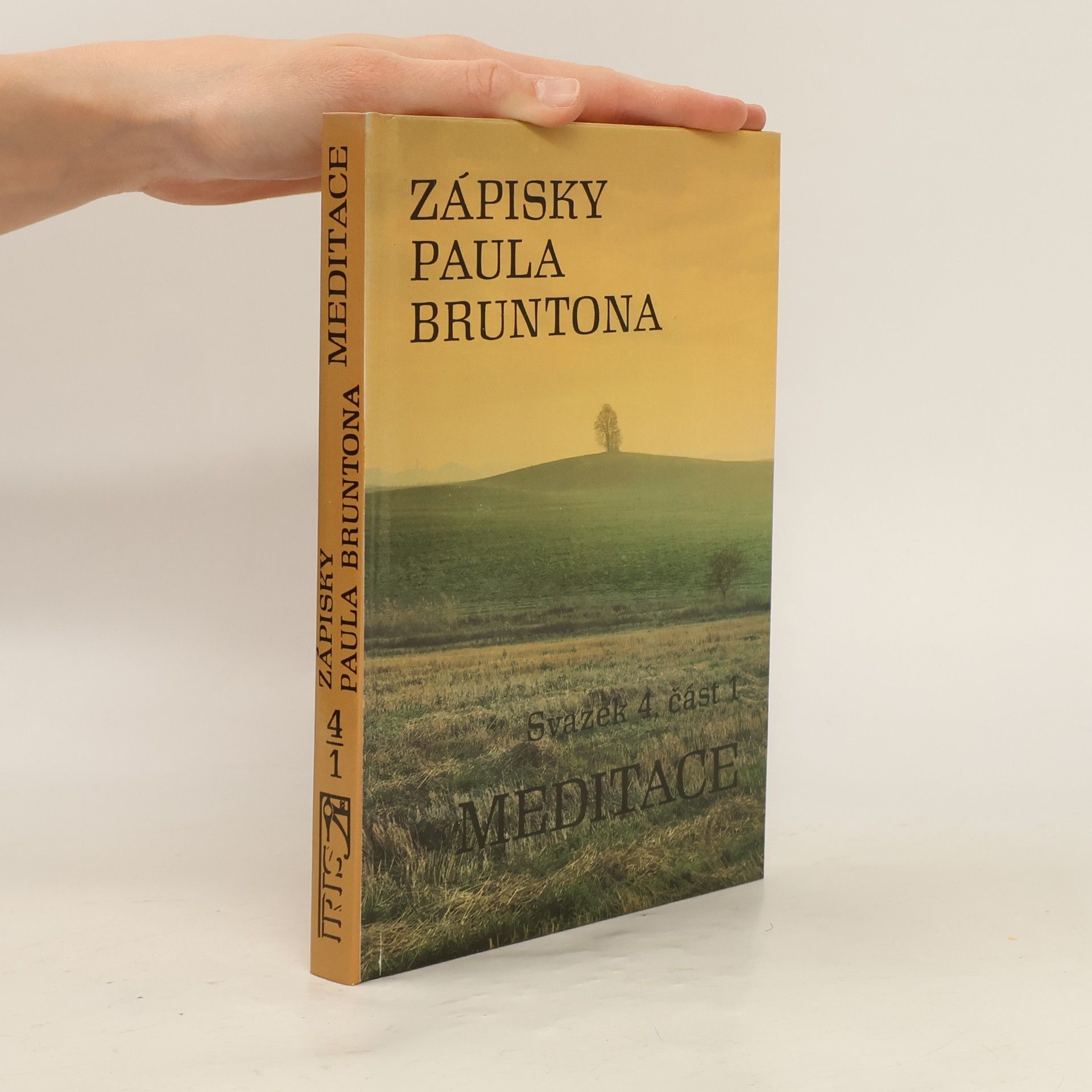 Paul Brunton Zápisky Paula Bruntona. Svazek 4., část 1. Meditace.
