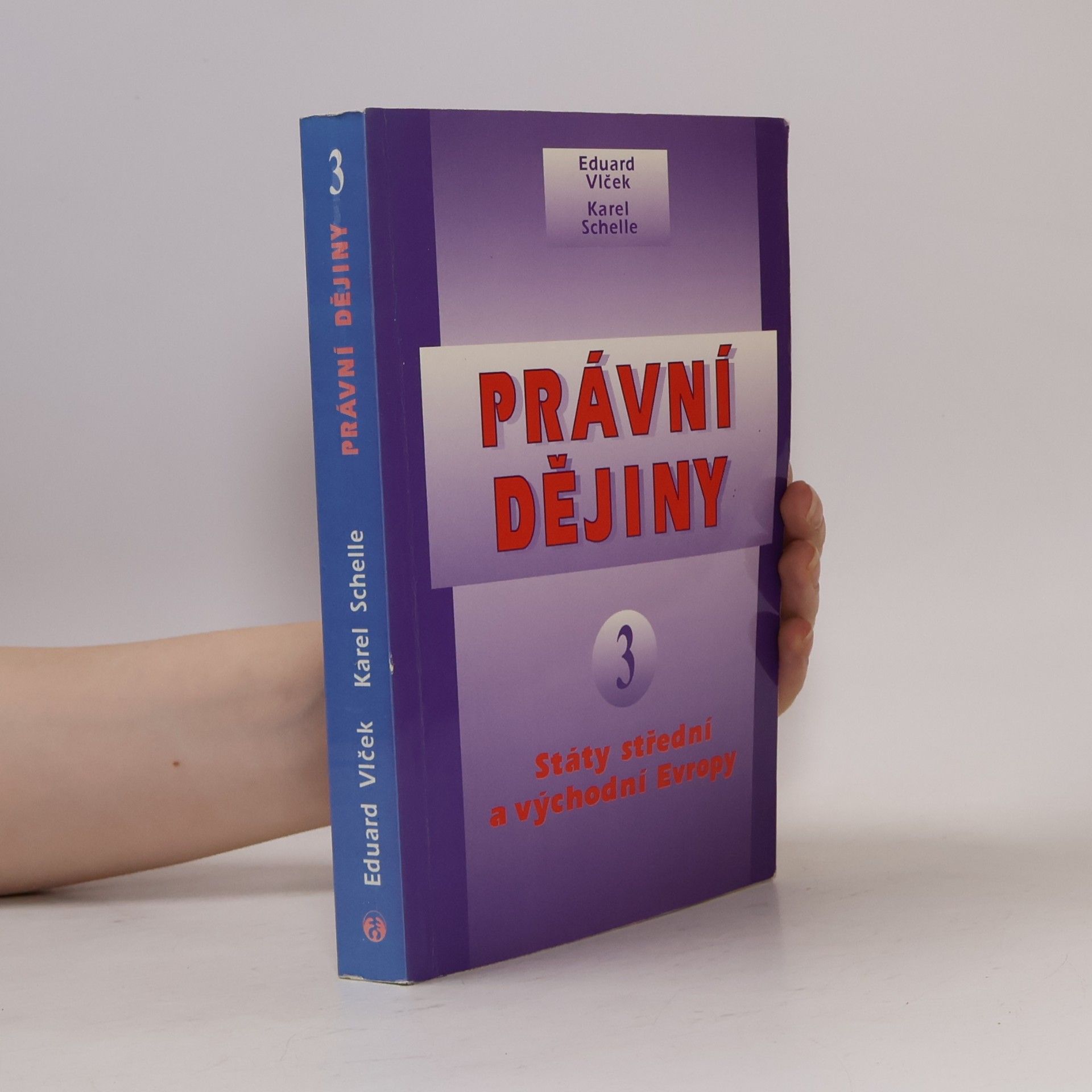 Karel Schelle Právní dějiny 3. Státy střední a východní Evropy