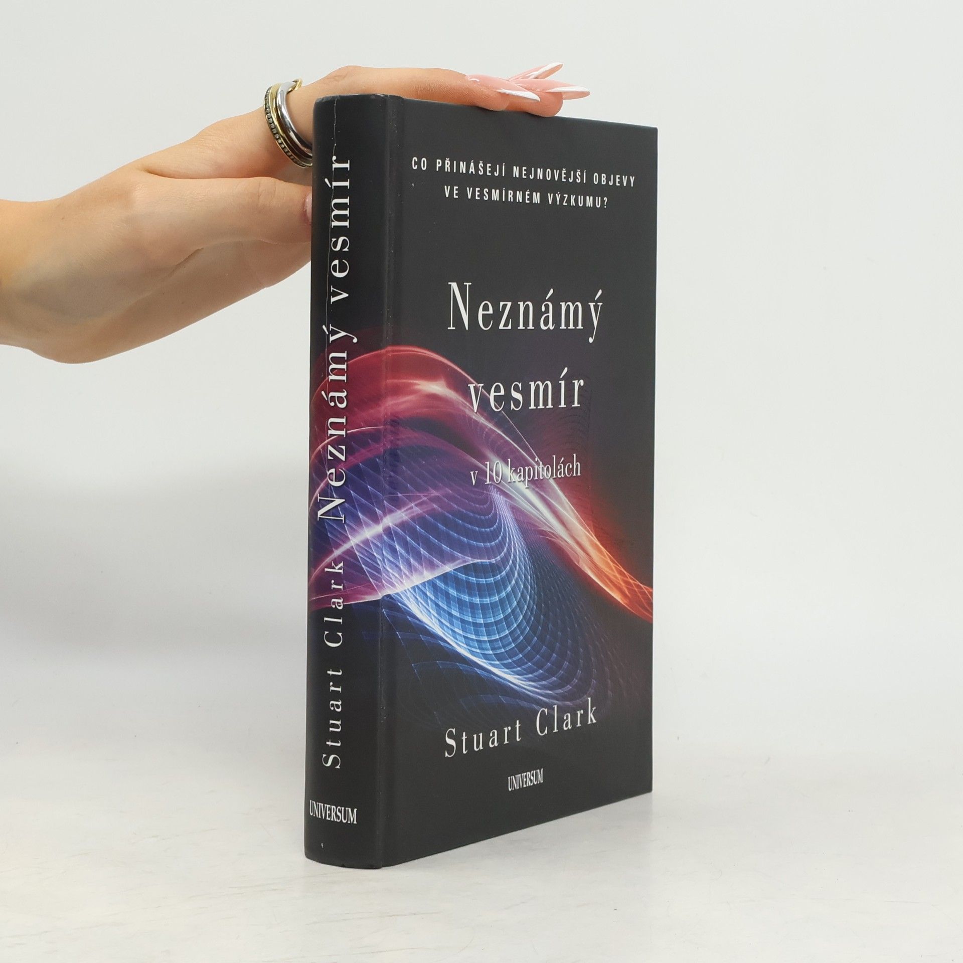 Stuart Stuart G. Clark Neznámý vesmír v 10 kapitolách