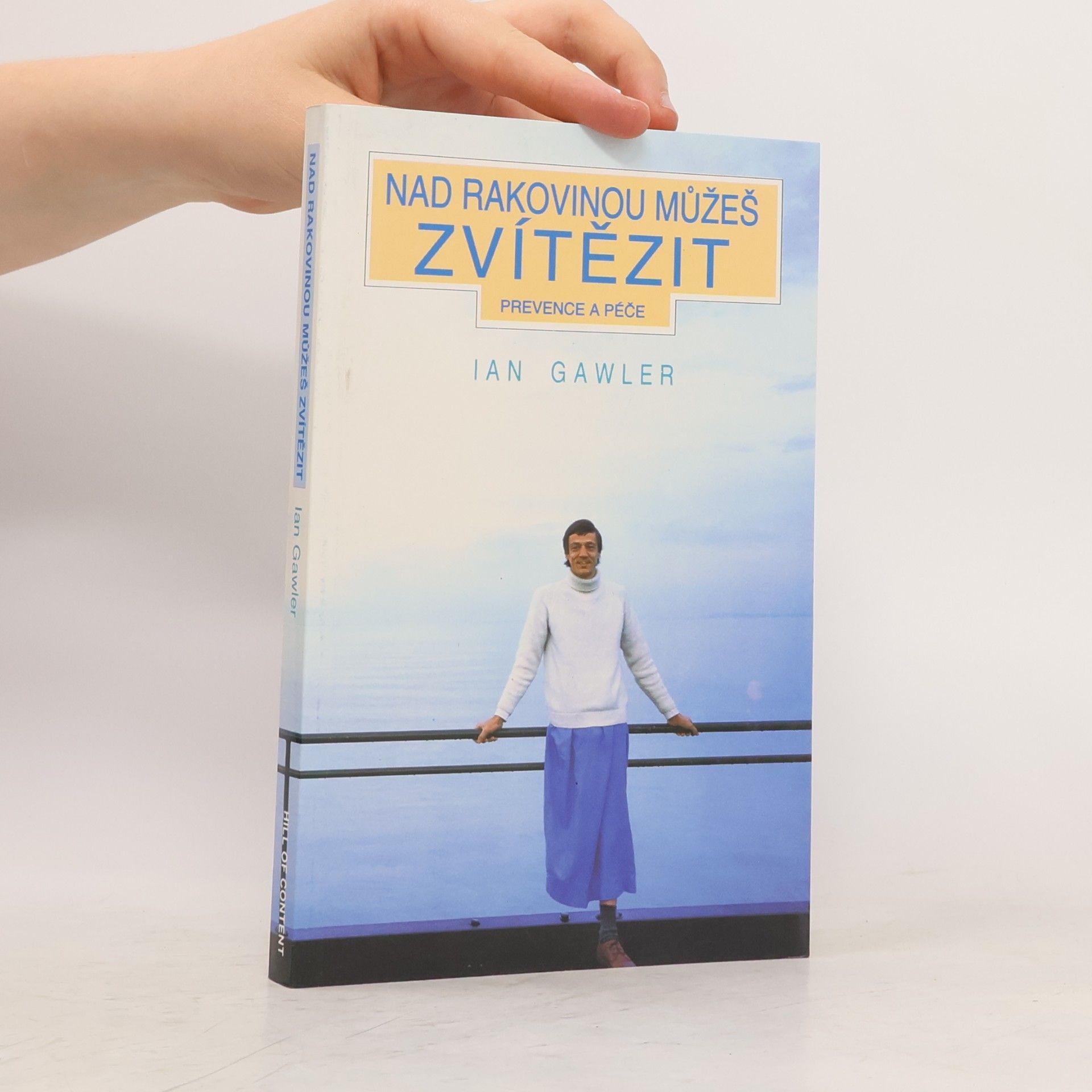 Ian Gawler Nad rakovinou můžeš zvítězit: Prevence a péče