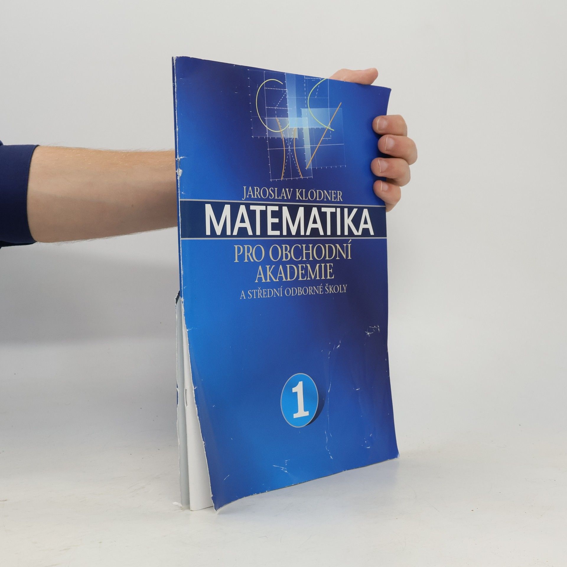 Jaroslav Klodner Matematika pro obchodní akademie a střední odborné školy 1