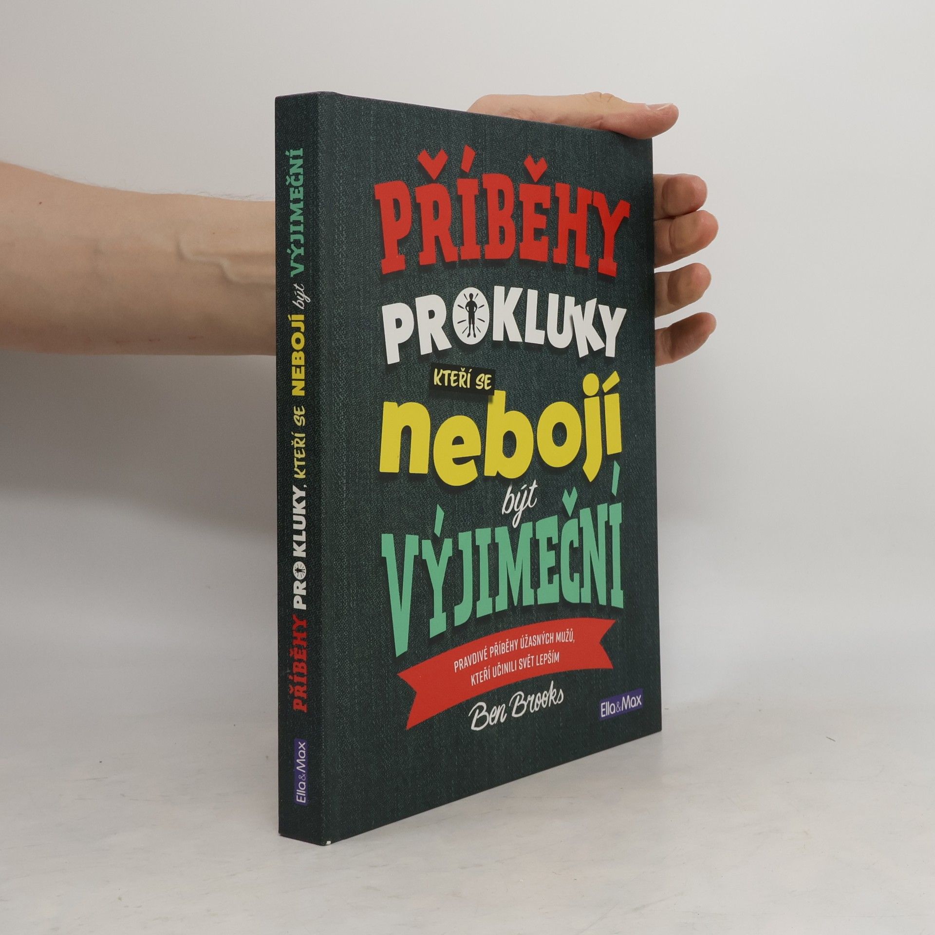 Ben Brooks Příběhy pro kluky, kteří se nebojí být výjimeční