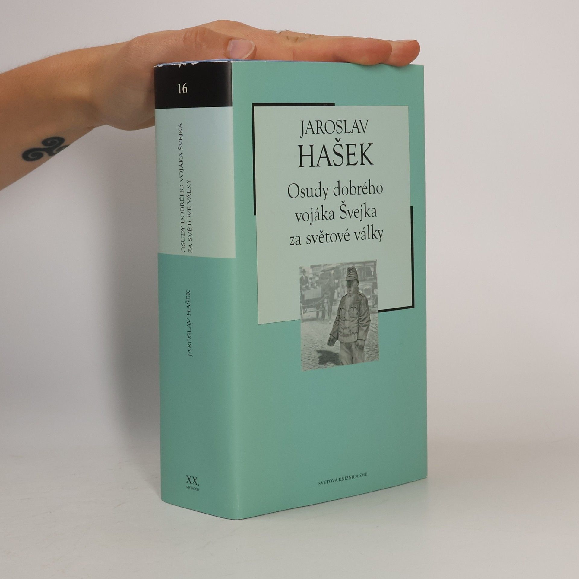 Jaroslav Hašek Osudy dobrého vojáka Švejka za války