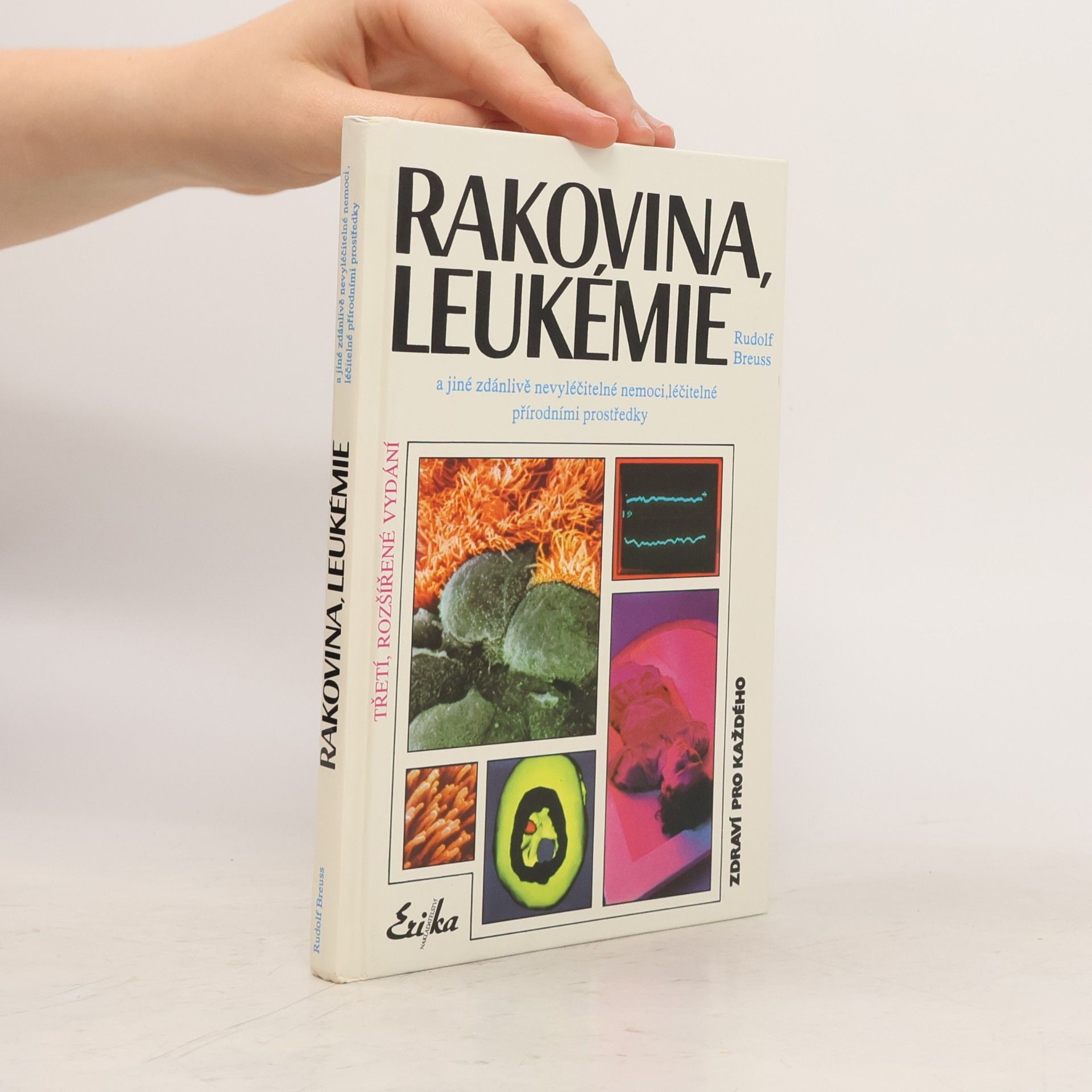 Rakovina, leukémie a jiné zdánlivě nevyléčitelné nemoci