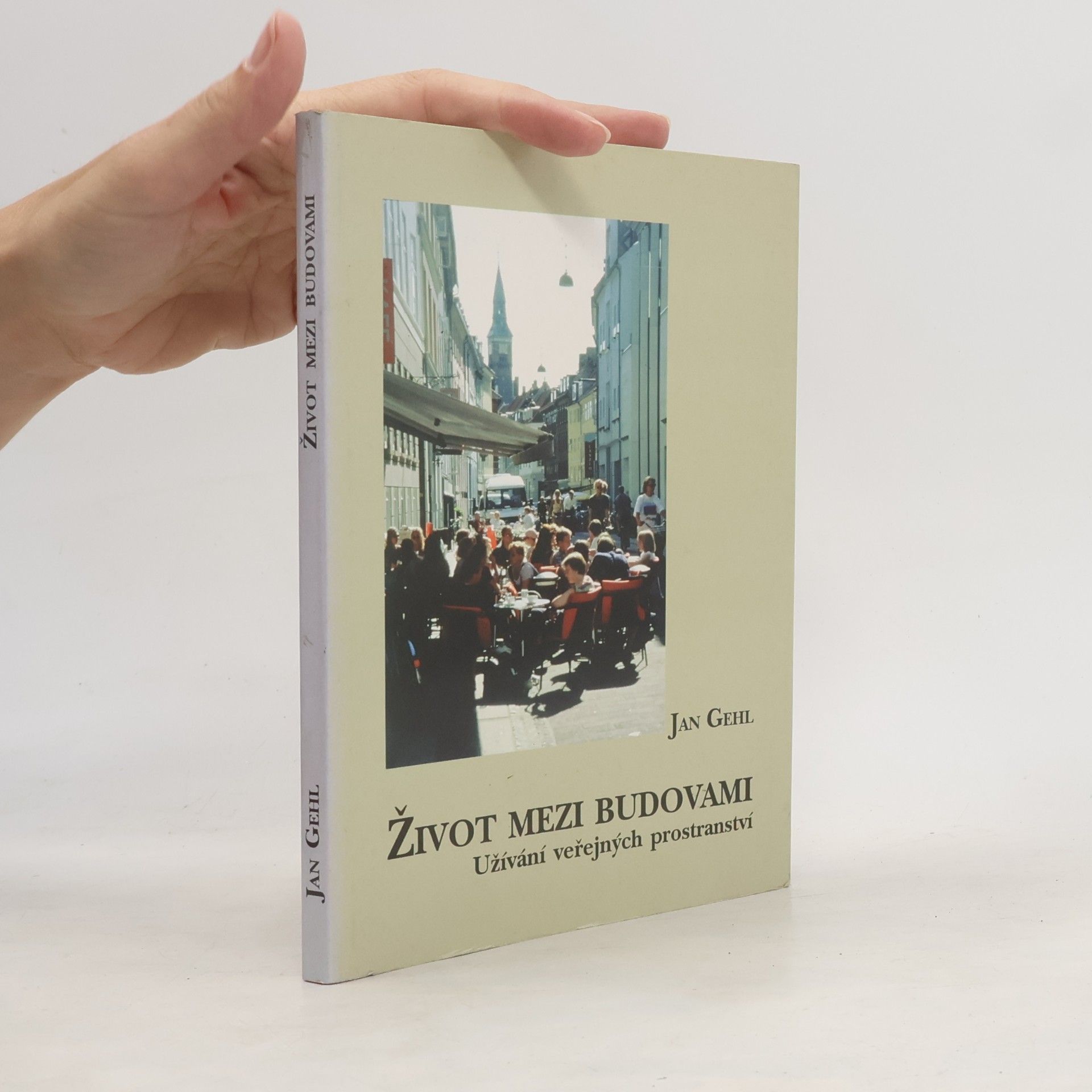 Život mezi budovami. Užívání veřejných prostranství