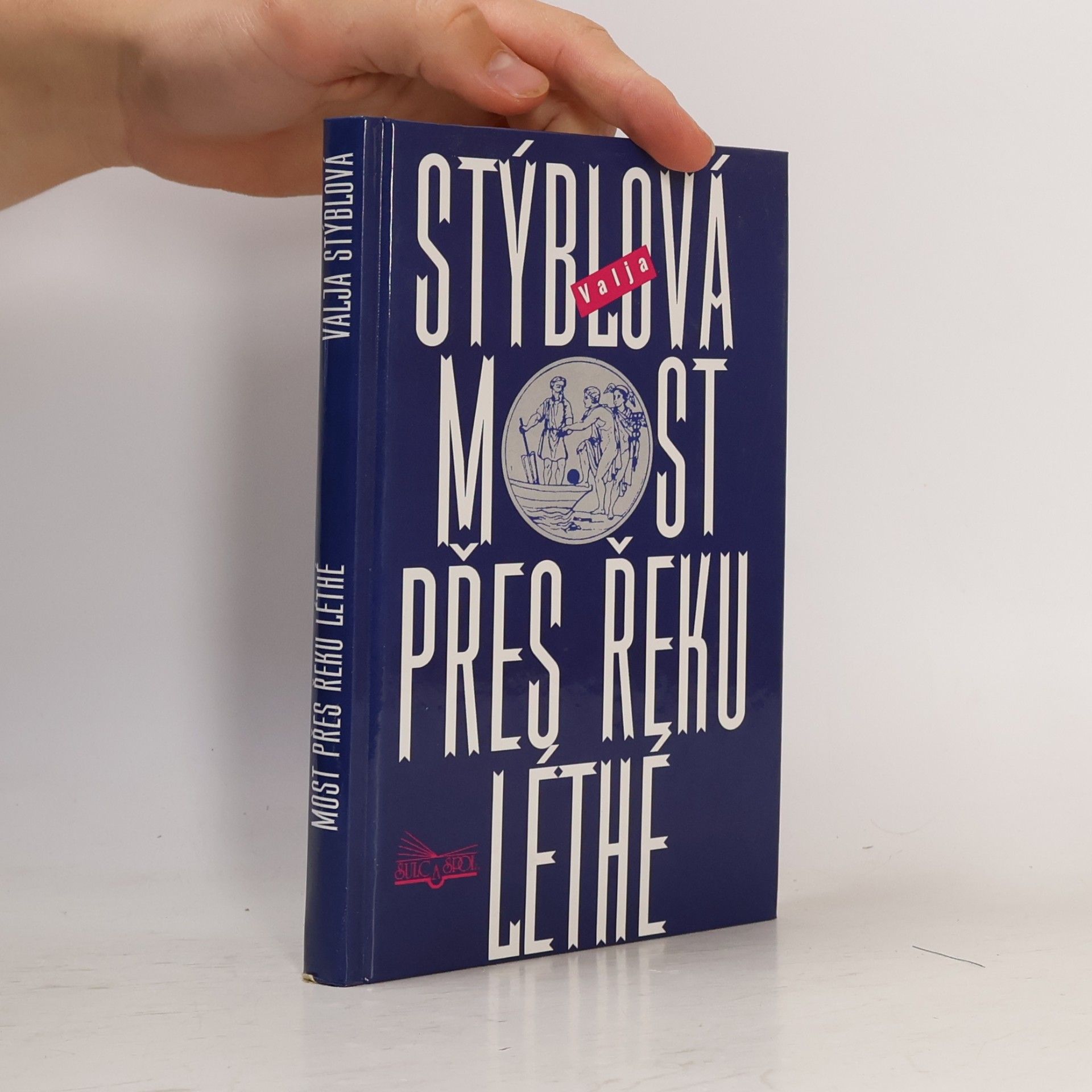 Valja Stýblová Most přes řeku Léthé