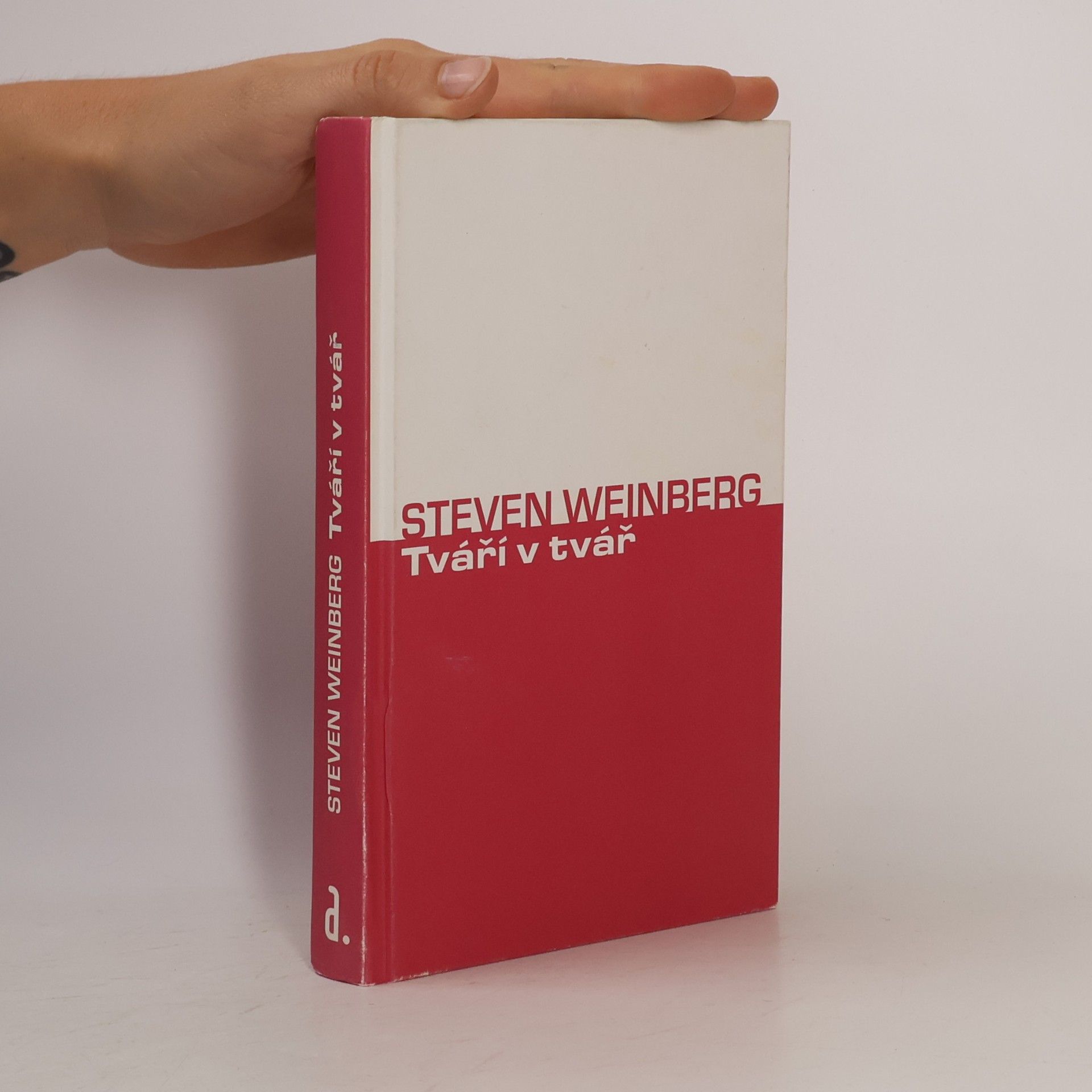 Steven Weinberg Tváří v tvář : věda a její intelektuální protivníci