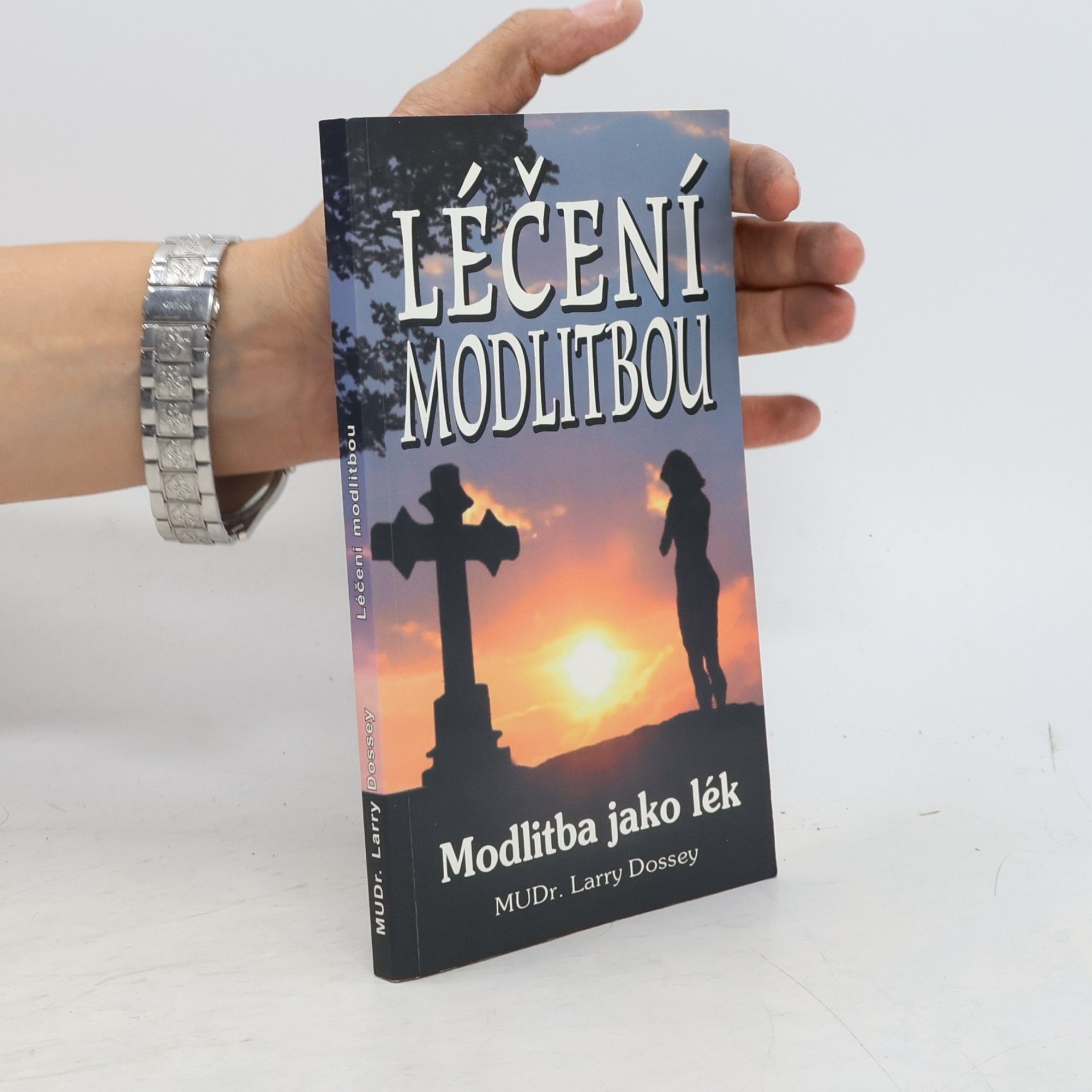 Larry Dossey Léčení modlitbou