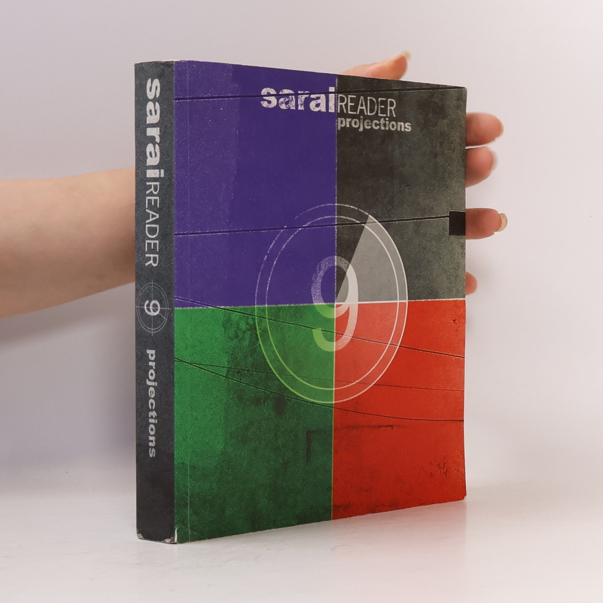 Raqs Media Collective (Organization) Sarai Reader - 9: Projections