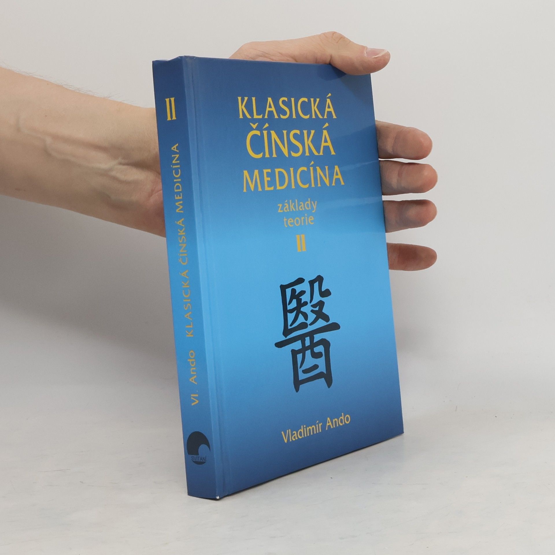 Vladimír Ando Klasická čínská medicína : základy teorie. II