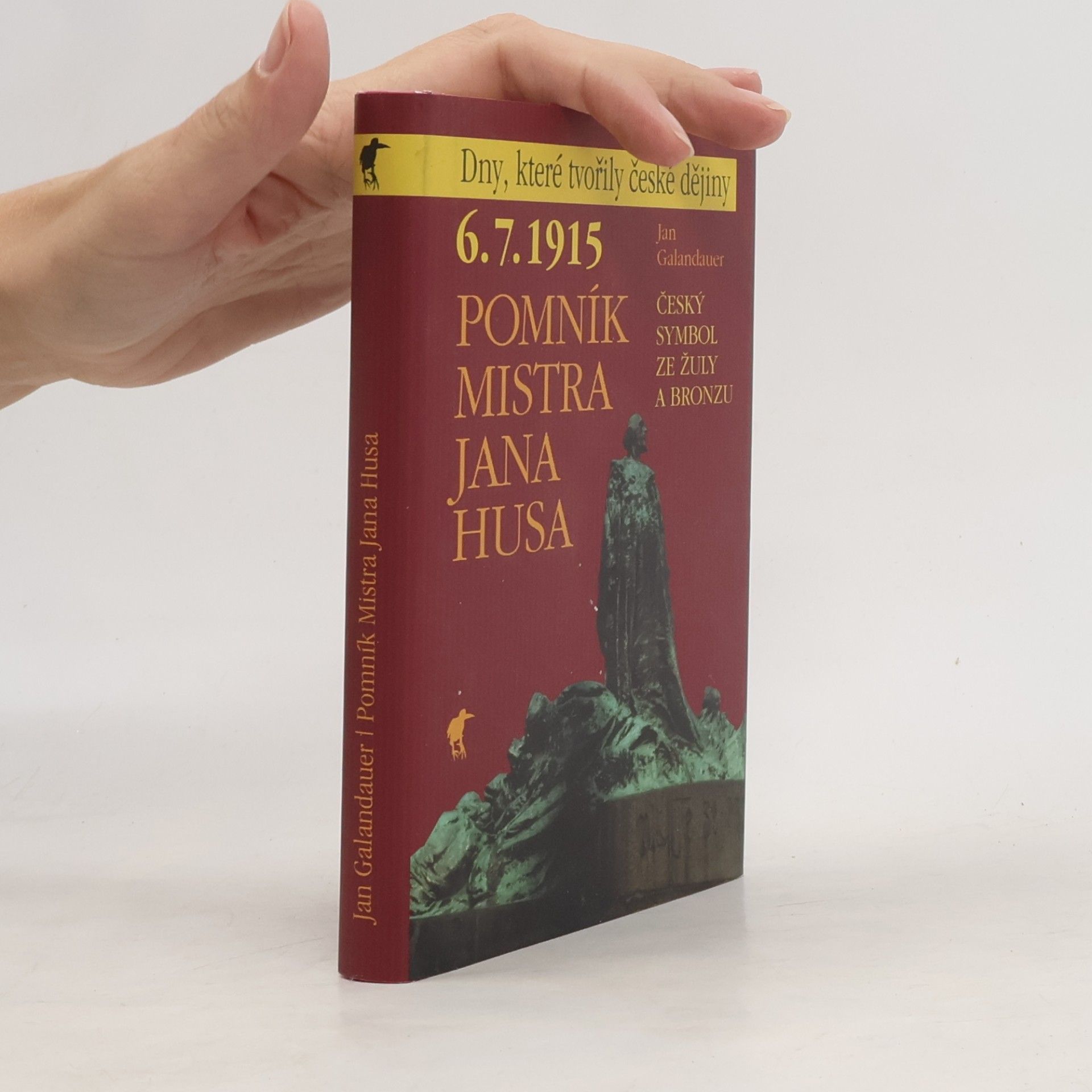 Jan Galandauer 6. 7. 1915 – Pomník Mistra Jana Husa : český symbol ze žuly a bronzu