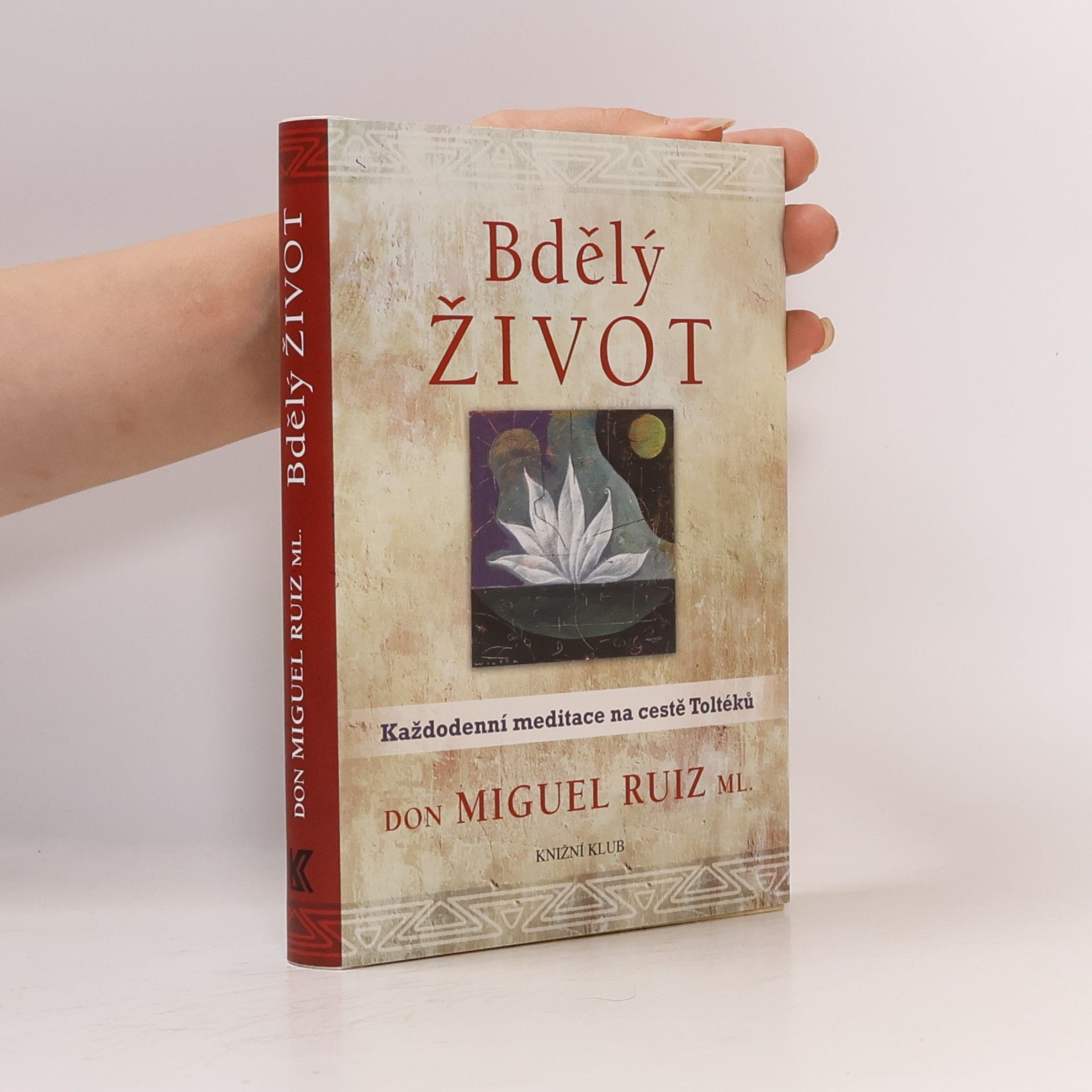 Don Miguel Ruiz Bdělý život