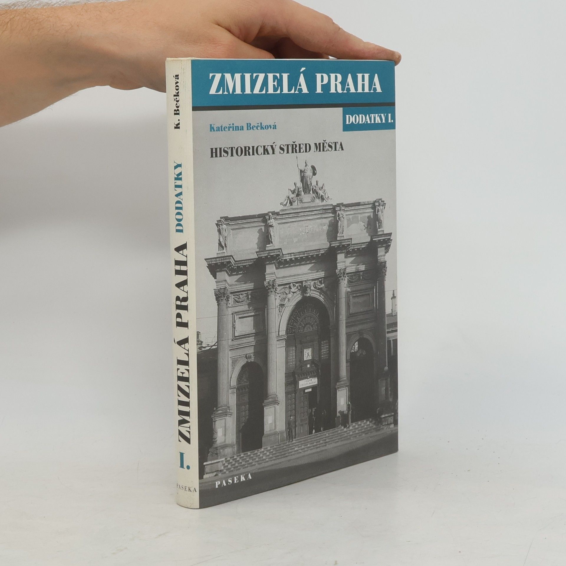 Kateřina Bečková Zmizelá Praha. Dodatky I, Historický střed města