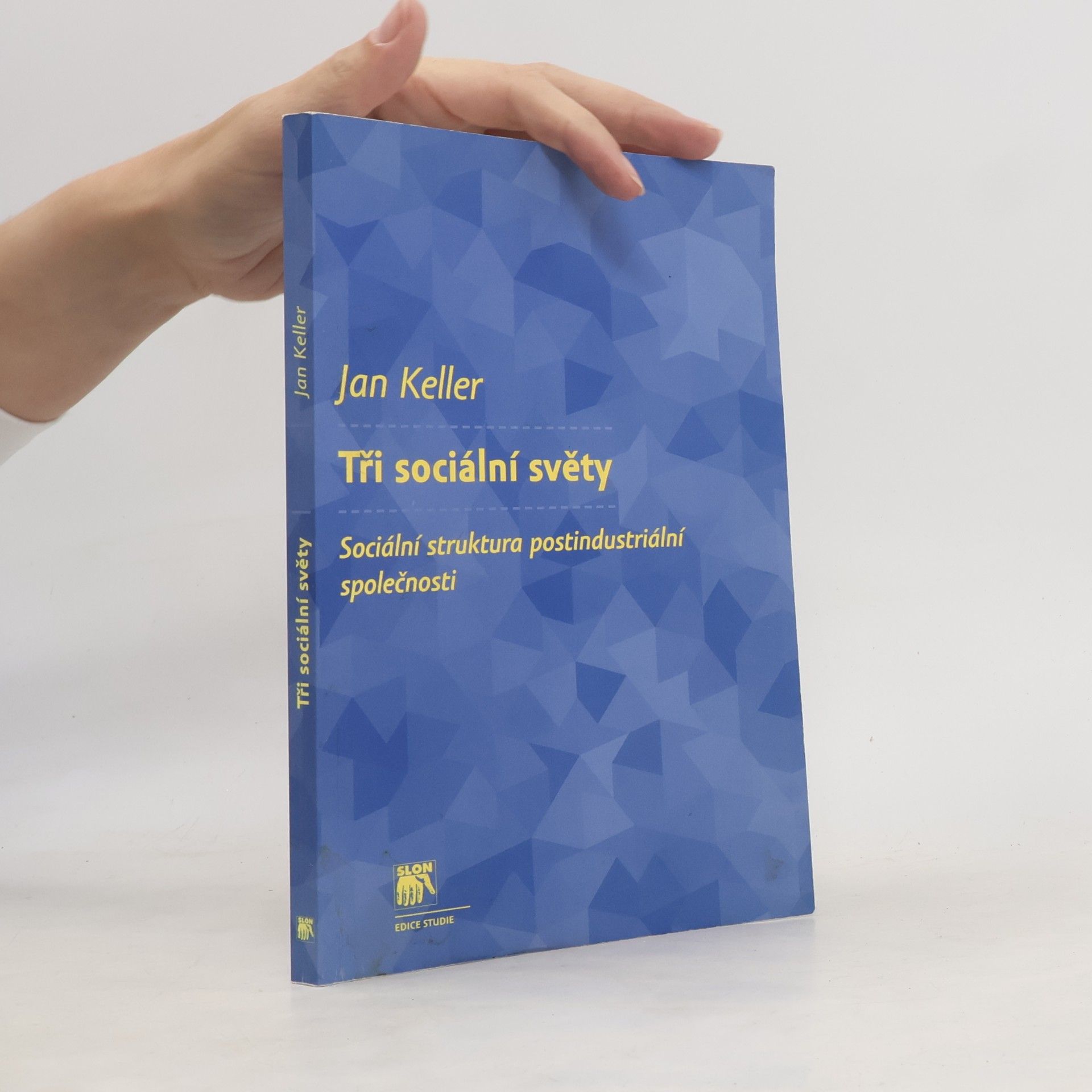 Jan Keller Tři sociální světy. Sociální struktura postindustriální společnosti