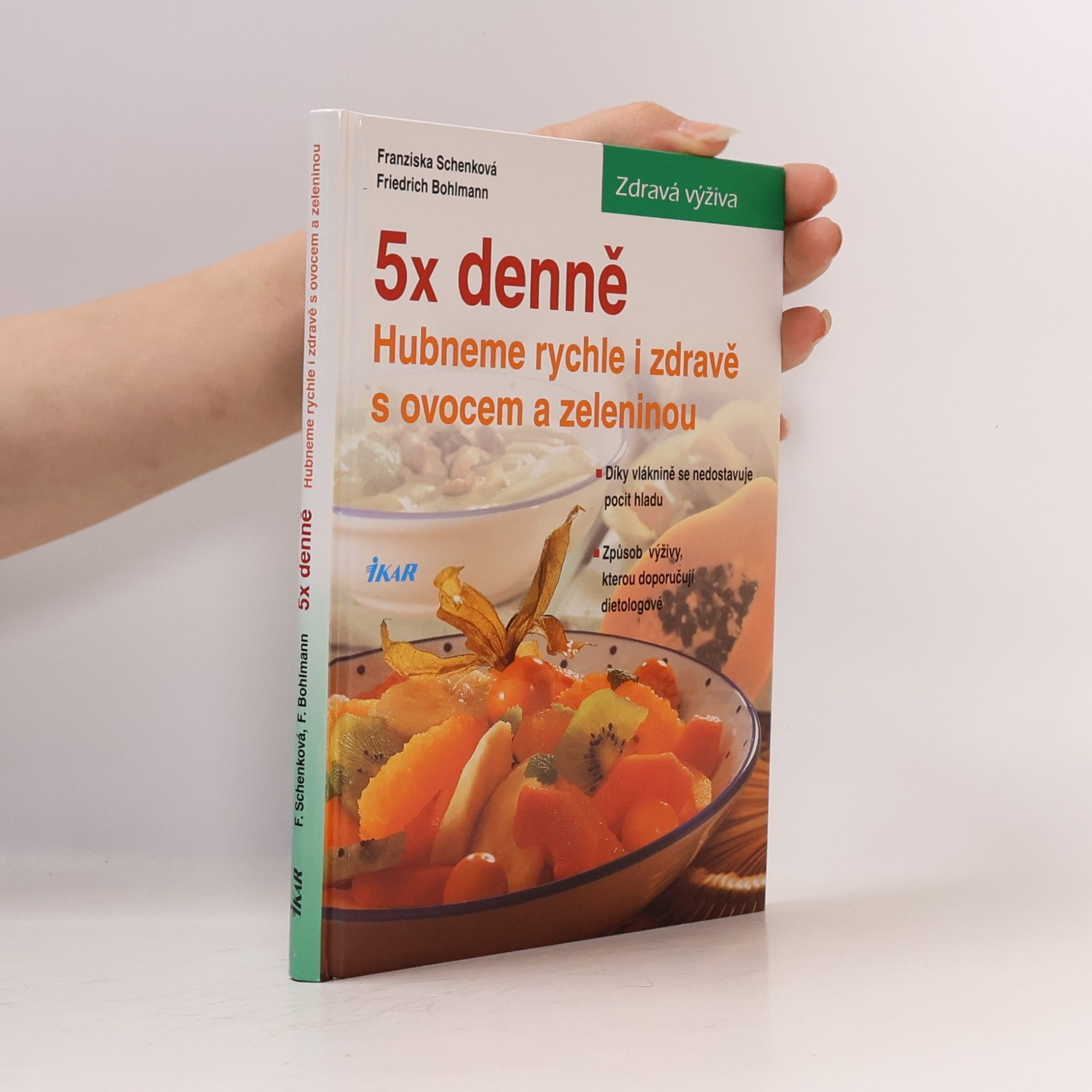 Franziska Schenk 5x denně : hubneme rychle a zdravě s ovocem a zeleninou