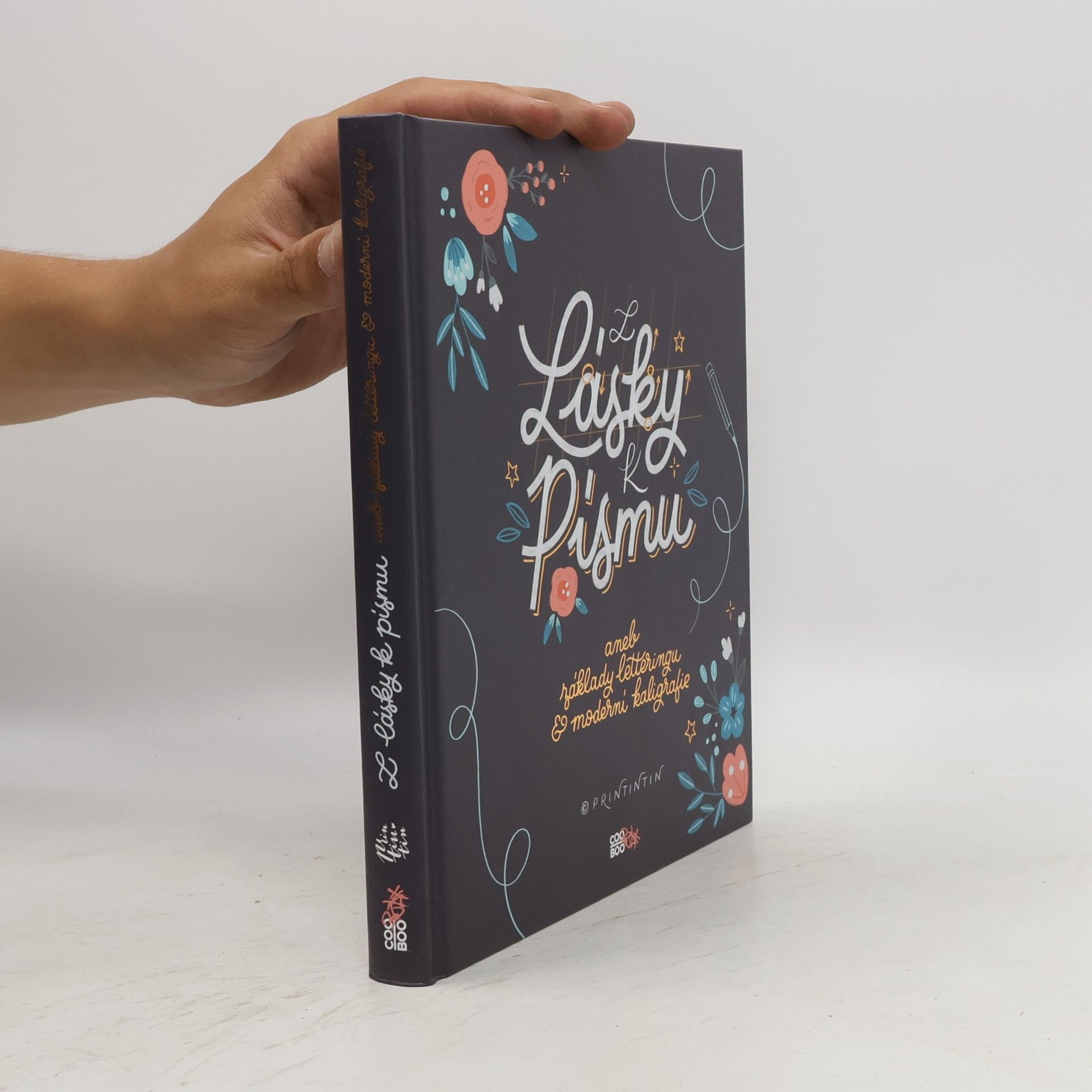 Anna Hábová Z lásky k písmu, aneb, Základy letteringu & moderní kaligrafie
