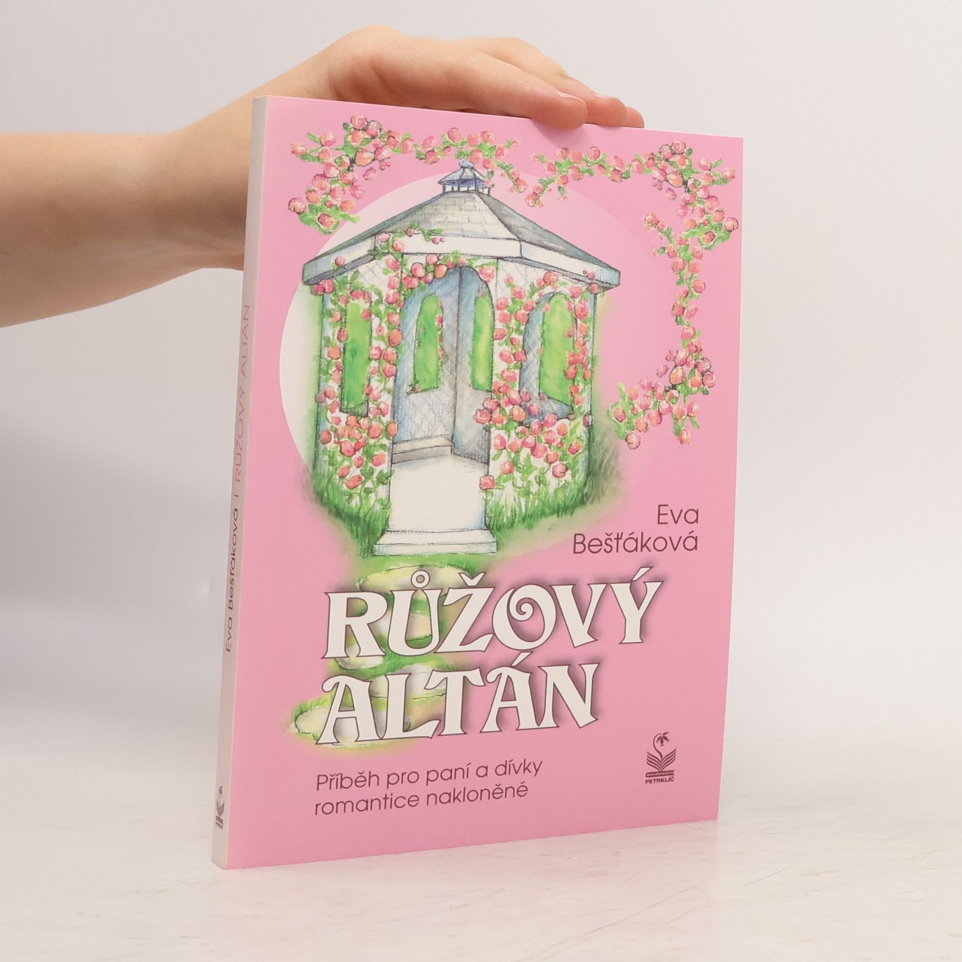 Eva Bešťáková Růžový altán