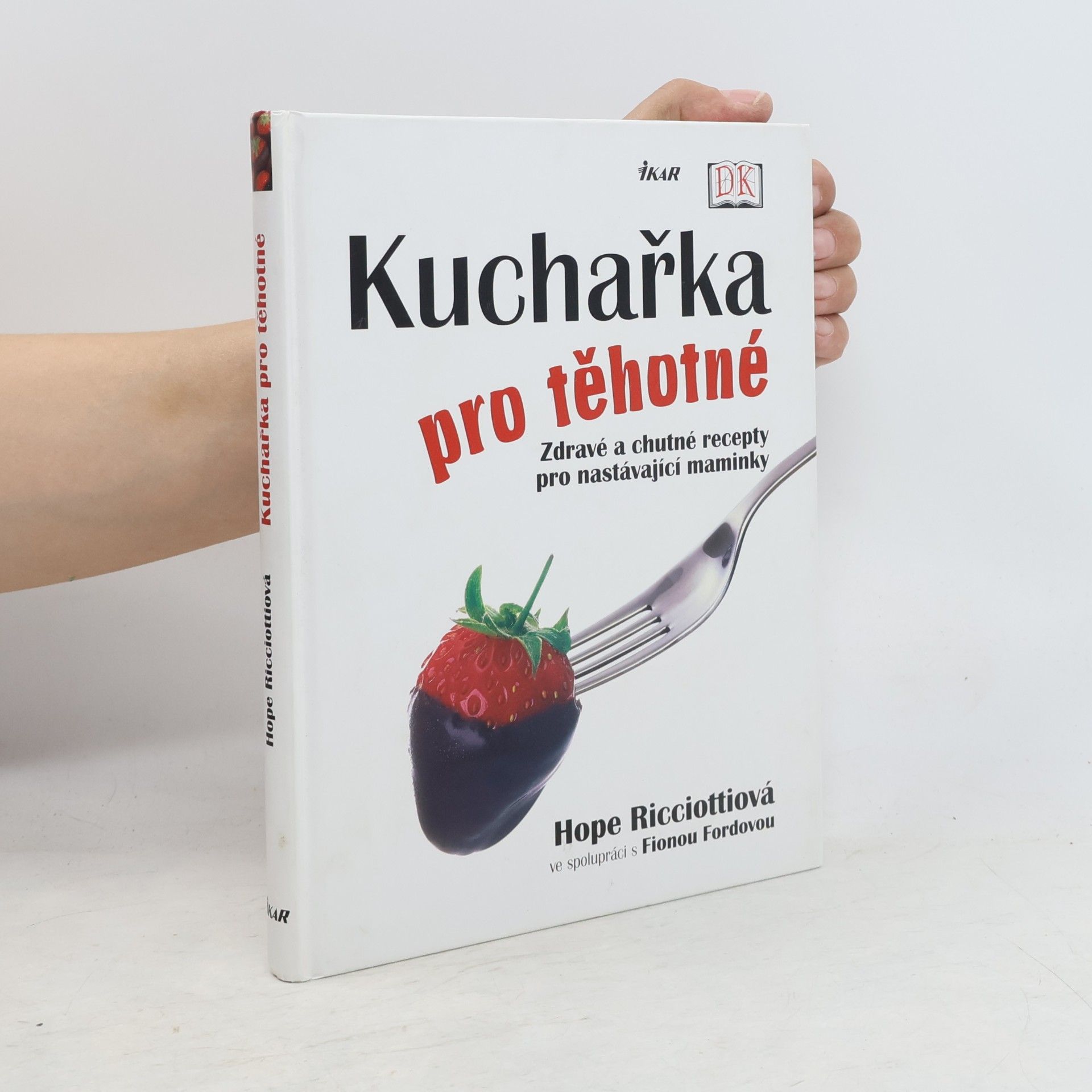 Hope Ricciotti Kuchařka pro těhotné. Zdravé a chutné recepty pro nastávající maminky